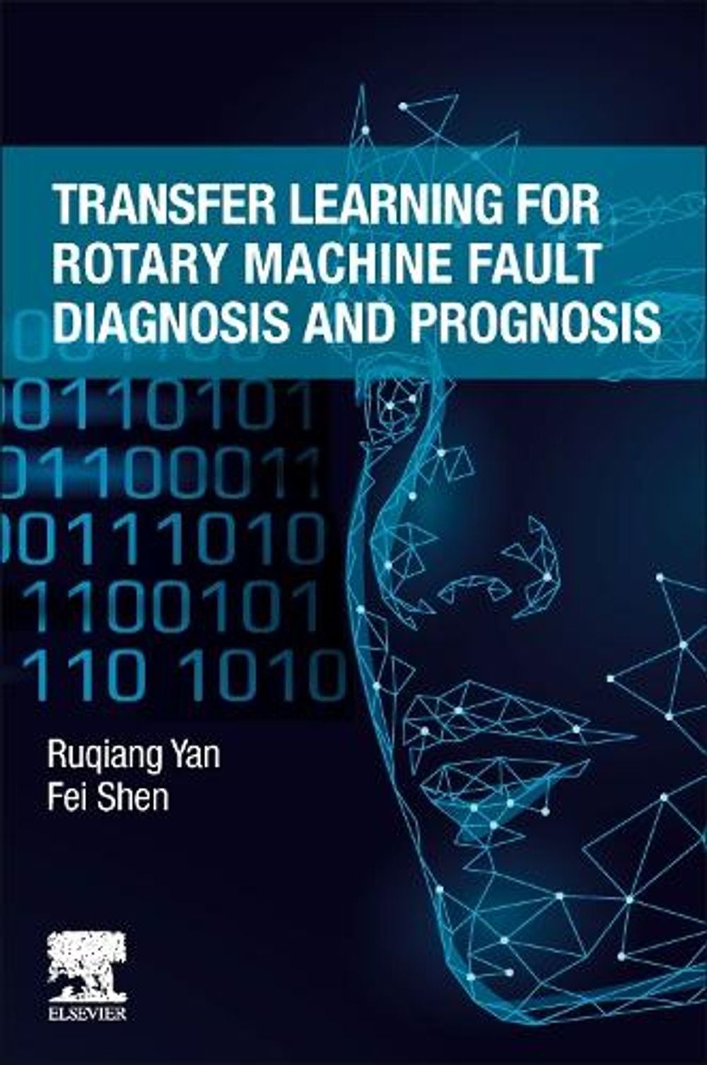 Transfer Learning for Rotary Machine Fault Diagnosis and Prognosis by Ruqiang Yan - ISBN: 9780323999892