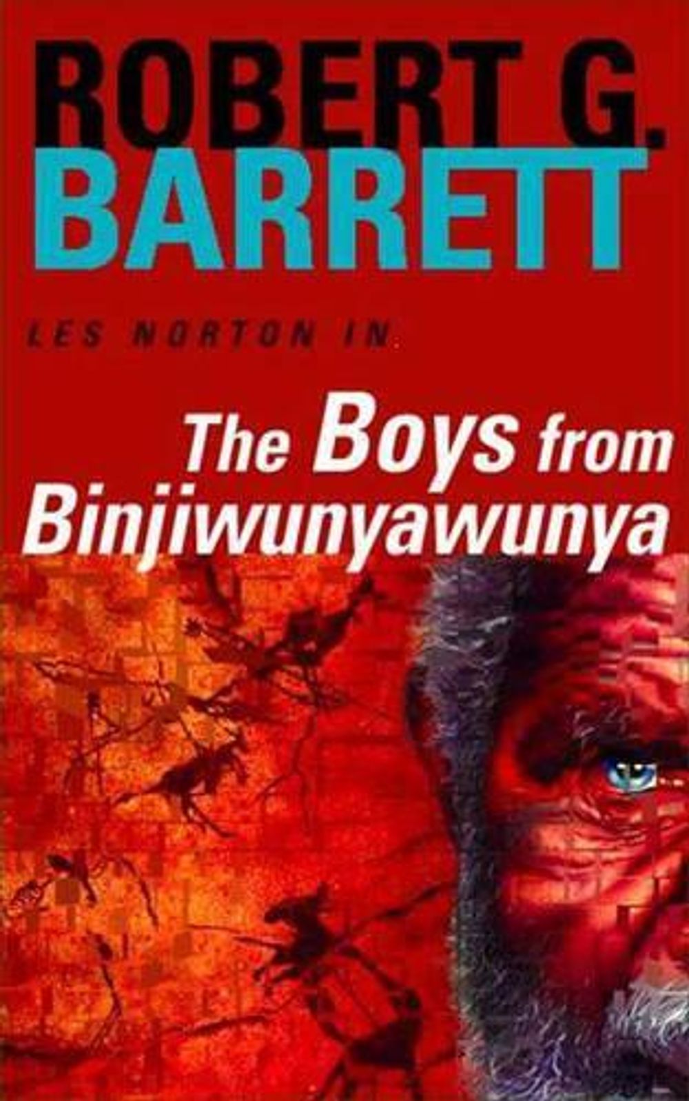 The Boys from Binjiwunyawunya: A Les Norton Novel 3 by Robert G. Barrett - ISBN: 9780330271653