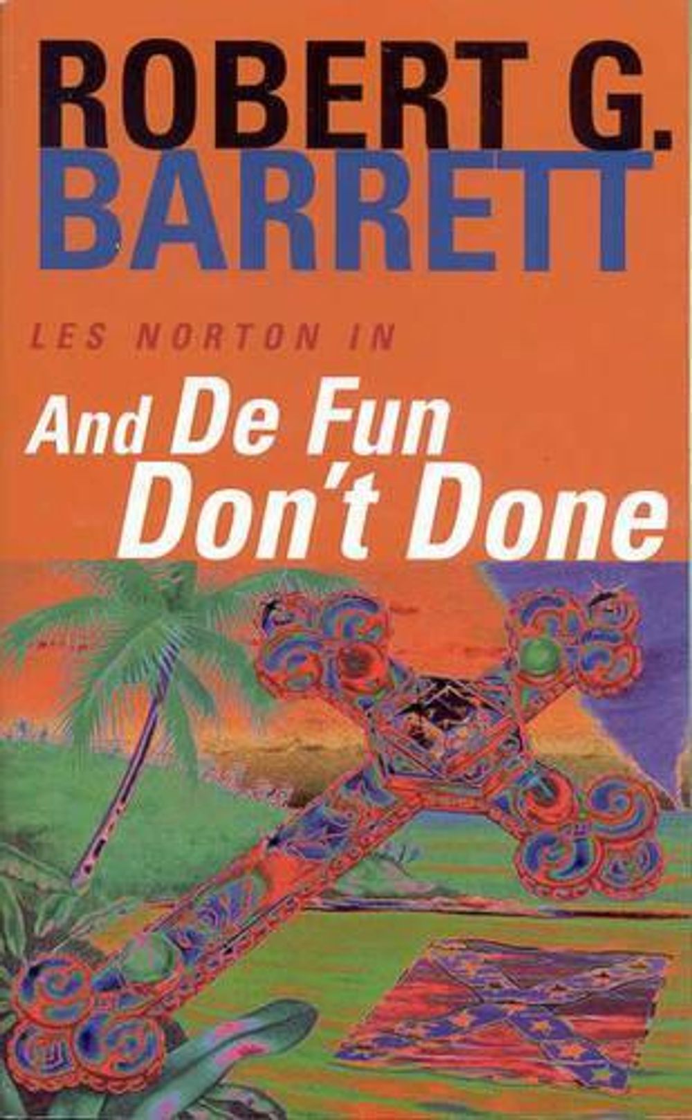 And De Fun Don't Done: A Les Norton Novel 7 by Robert G. Barrett - ISBN: 9780330274470