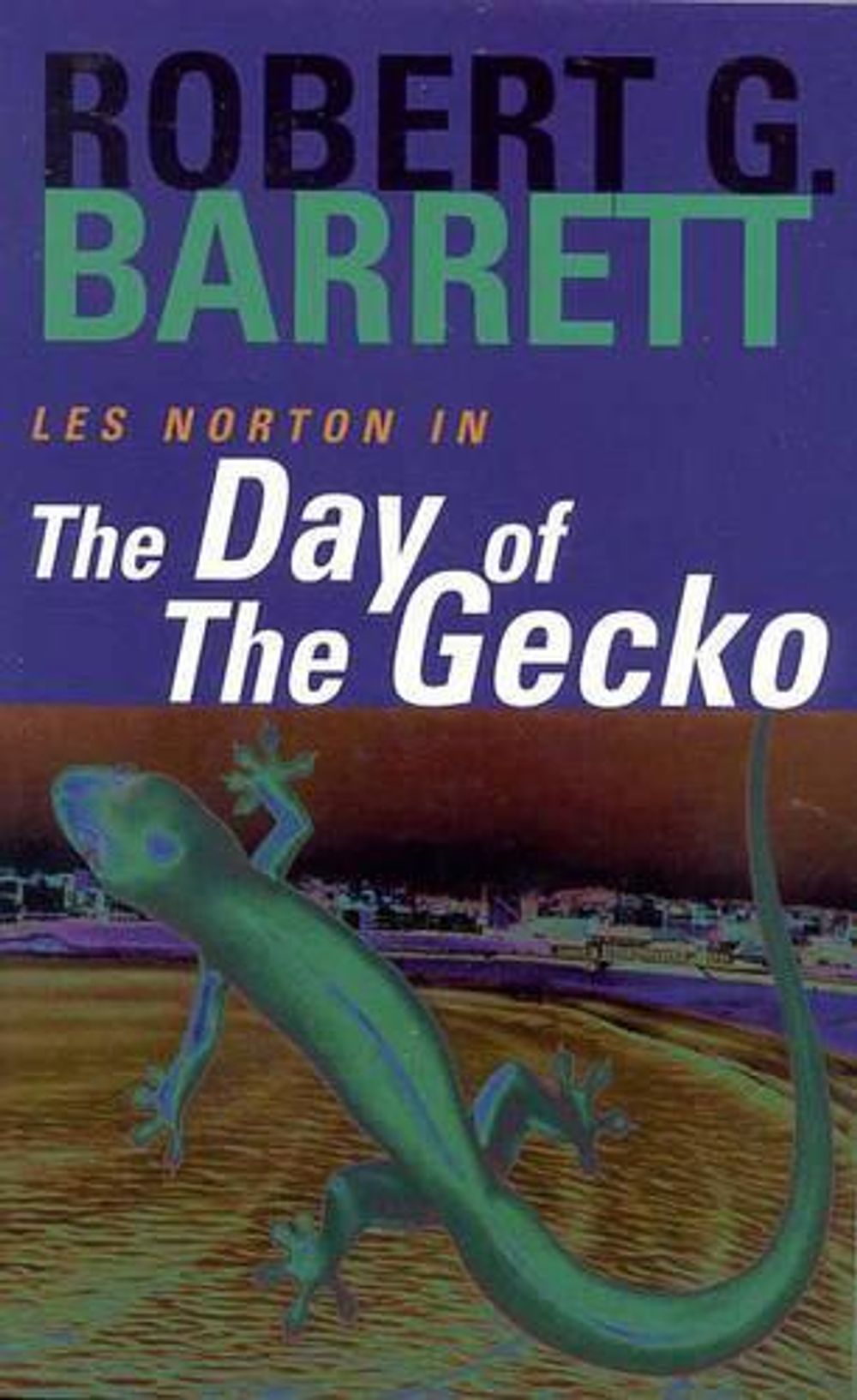 The Day of the Gecko: A Les Norton Novel 9 by Robert G. Barrett - ISBN: 9780330357227