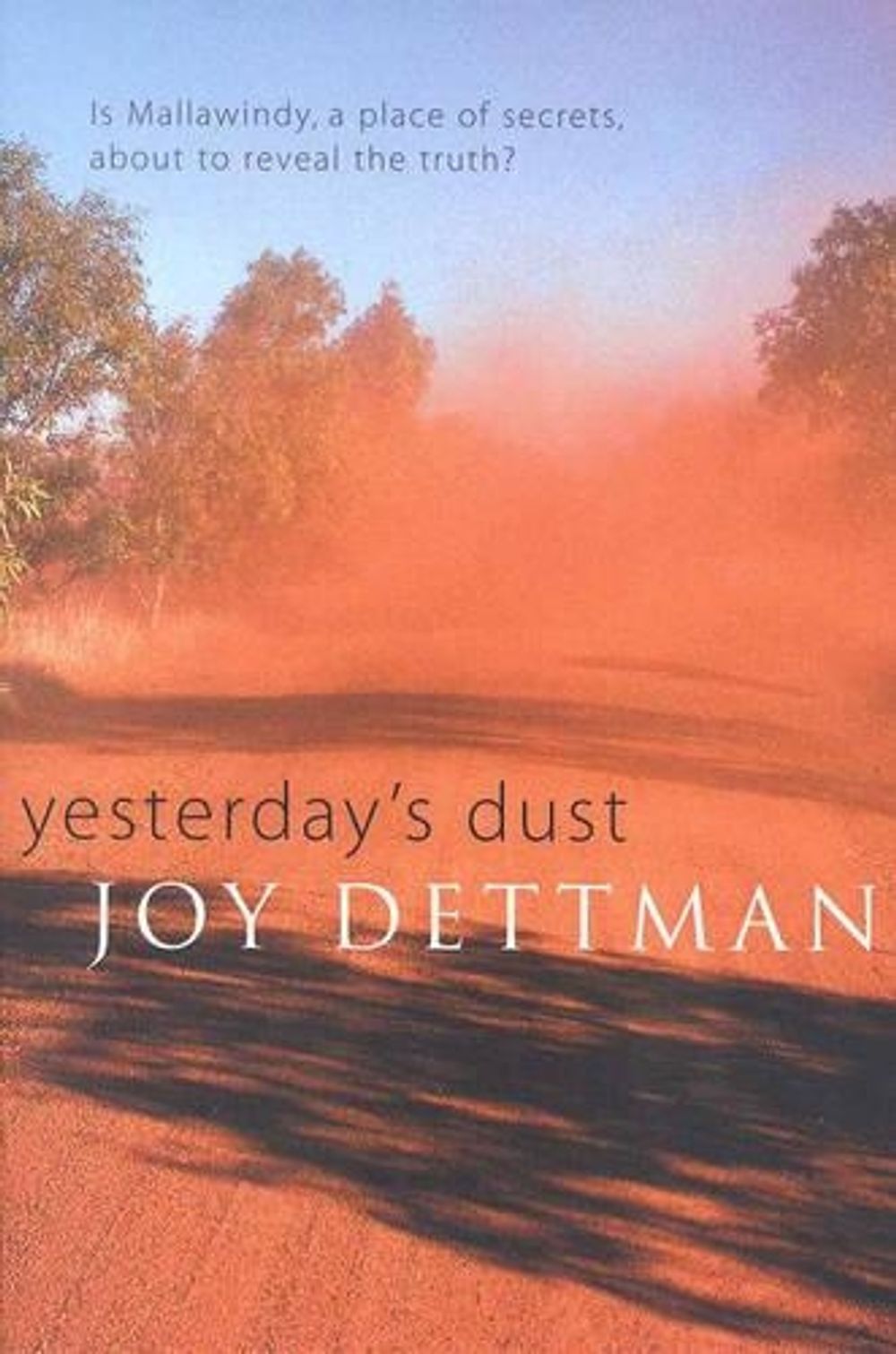 Yesterday's Dust: A Mallawindy Novel 2 by Joy Dettman - ISBN: 9780330363396