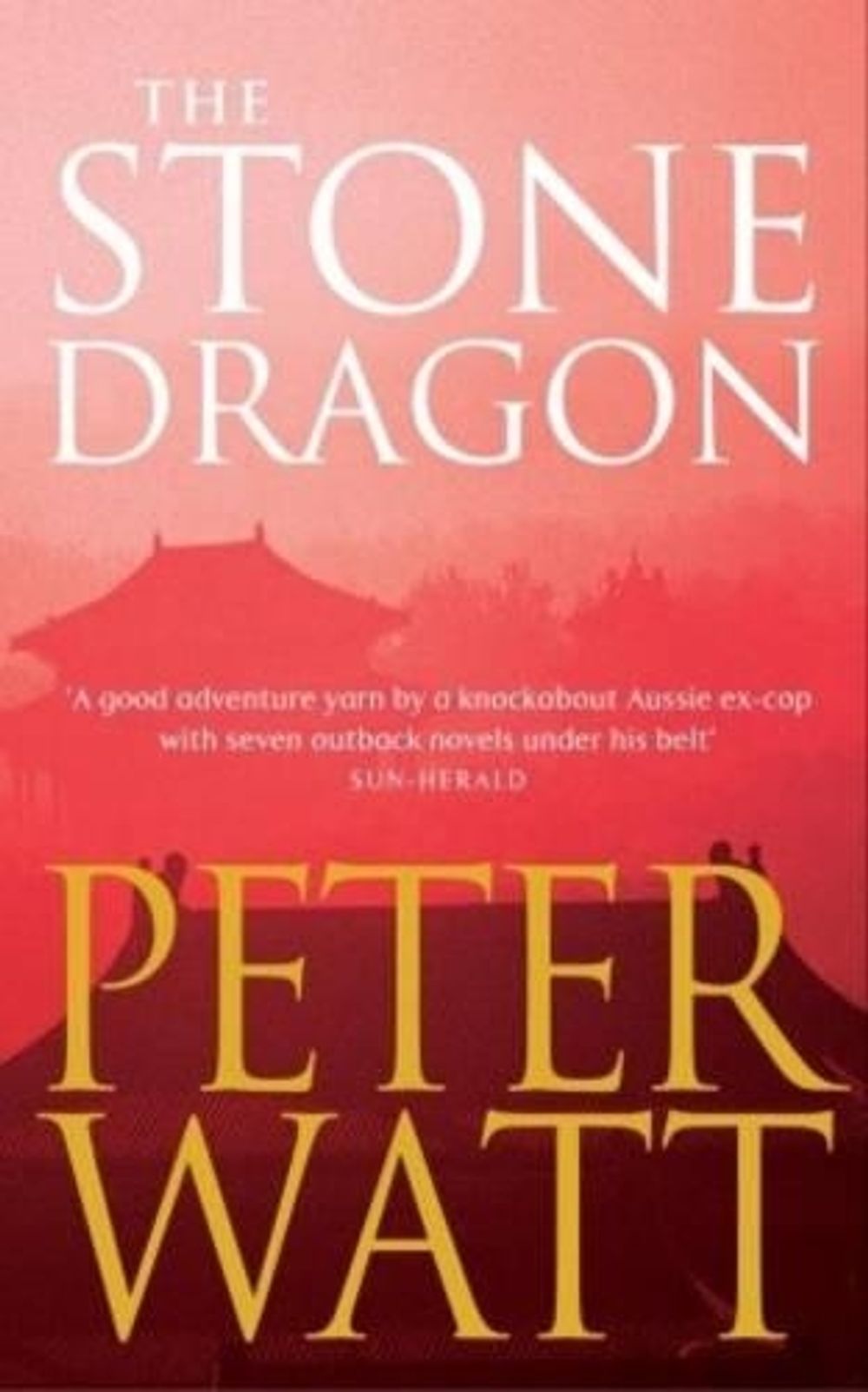 The Stone Dragon by Peter Watt - ISBN: 9780330423984