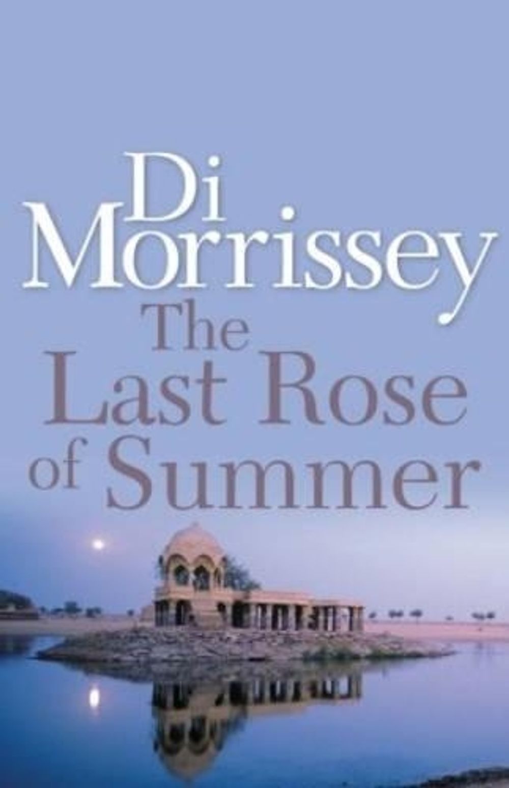 The Last Rose of Summer by Di Morrissey - ISBN: 9780330424547