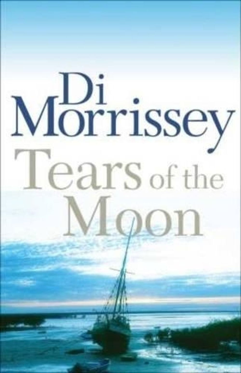 Tears of the Moon by Di Morrissey - ISBN: 9780330424578