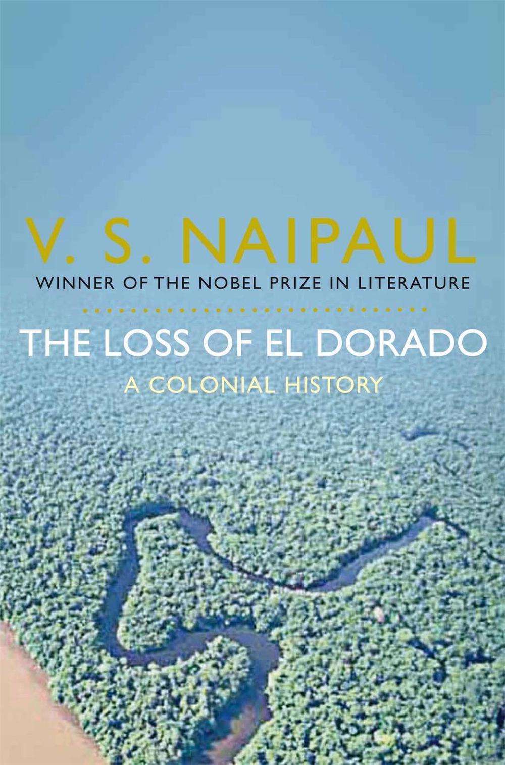 The Loss of El Dorado by V.S. Naipaul - ISBN: 9780330522847