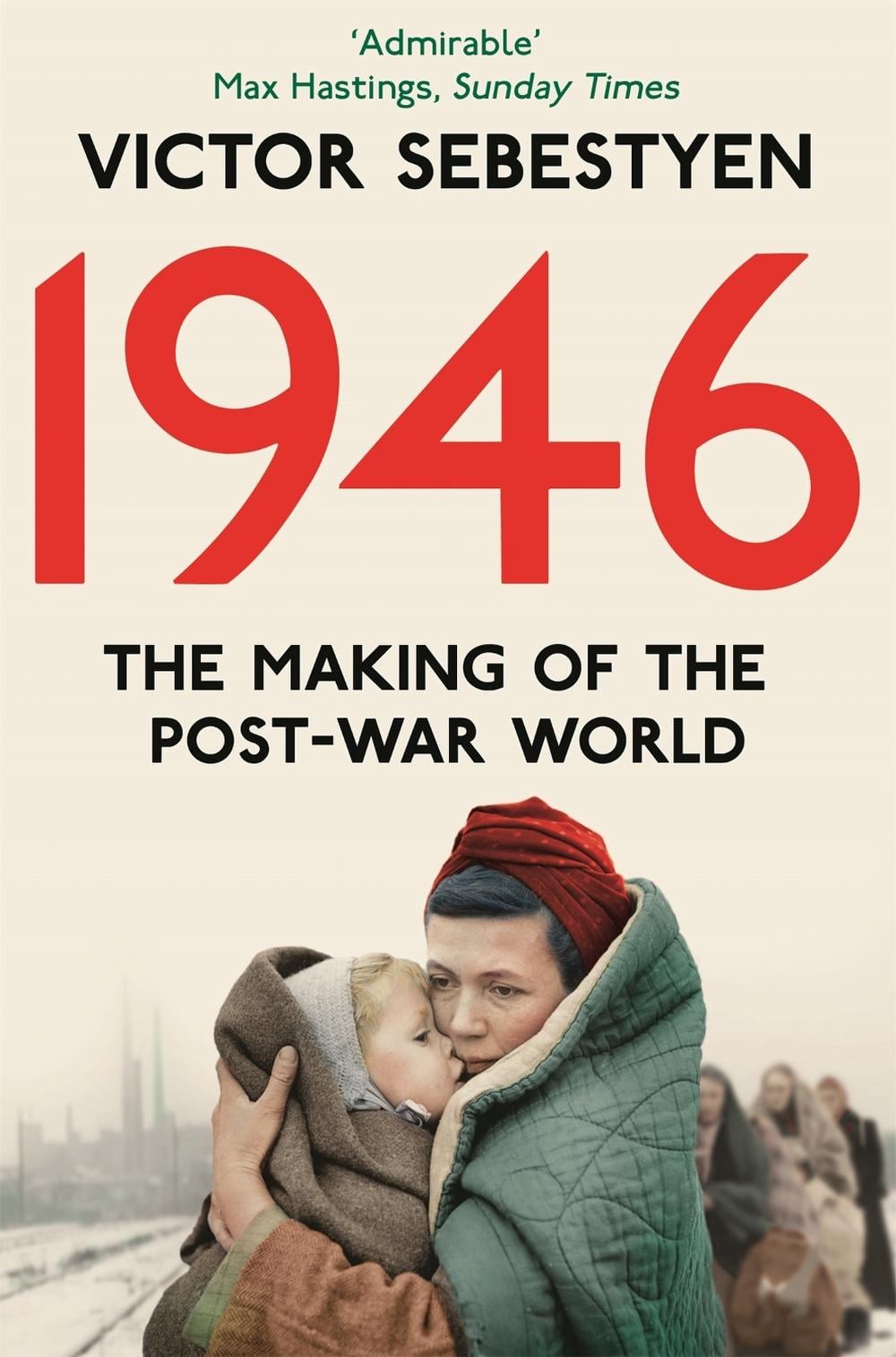 1946: The Making of the Modern World by Victor Sebestyen - ISBN: 9780330544856