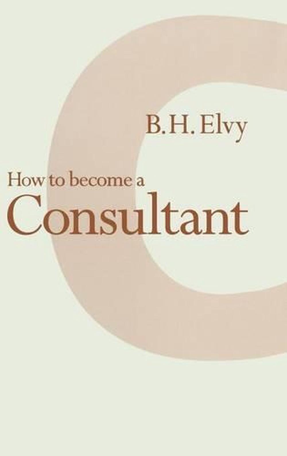 How to Become a Consultant, 9780333585757