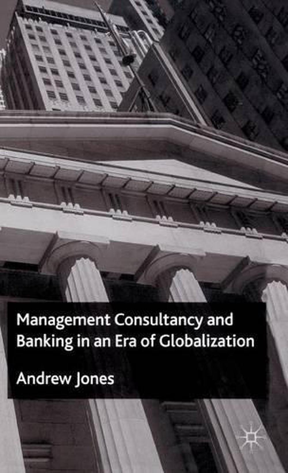 Management Consultancy and Banking in an Era of Globalization, 9780333982013