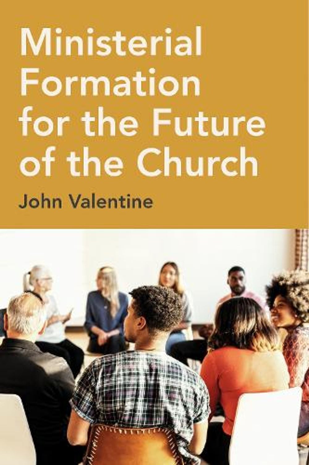 Ministerial Formation for the Future of the Church by John Valentine - ISBN: 9780334067399