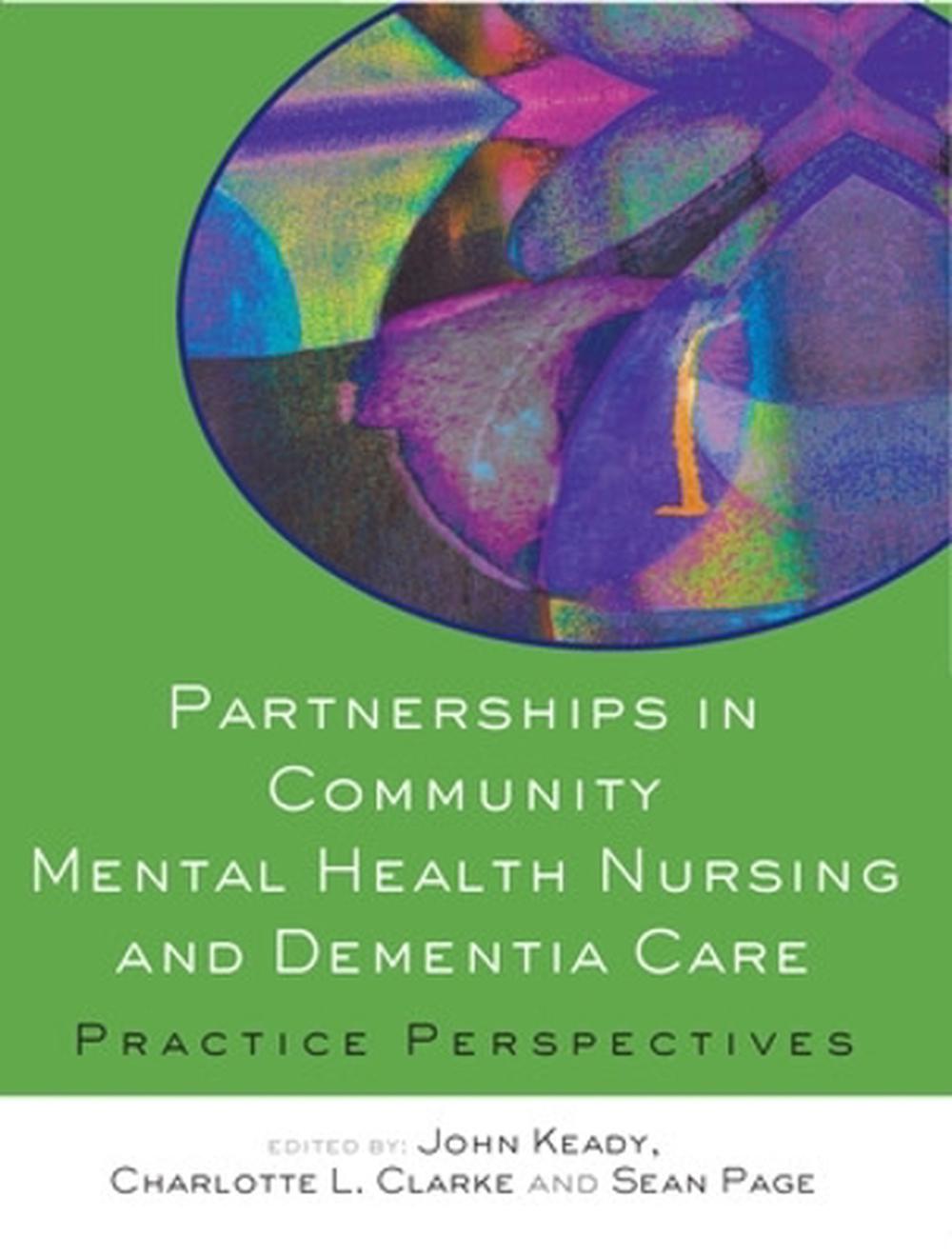 Partnerships in Community Mental Health Nursing and Dementia Care: Practice Perspectives, 1st Edition, 9780335215812