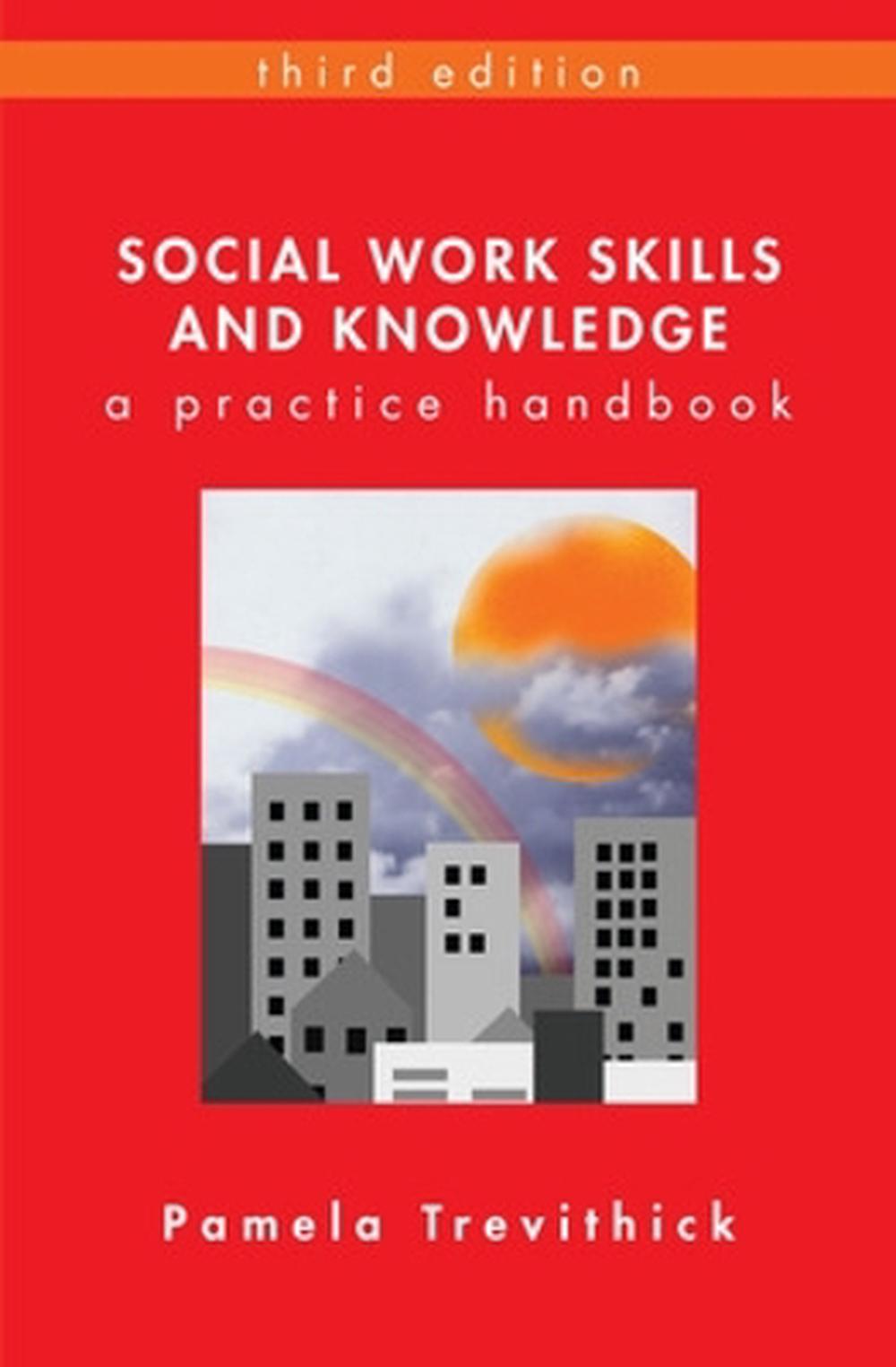 Social Work Skills And Knowledge: A Practice Handbook, 3rd Edition By 