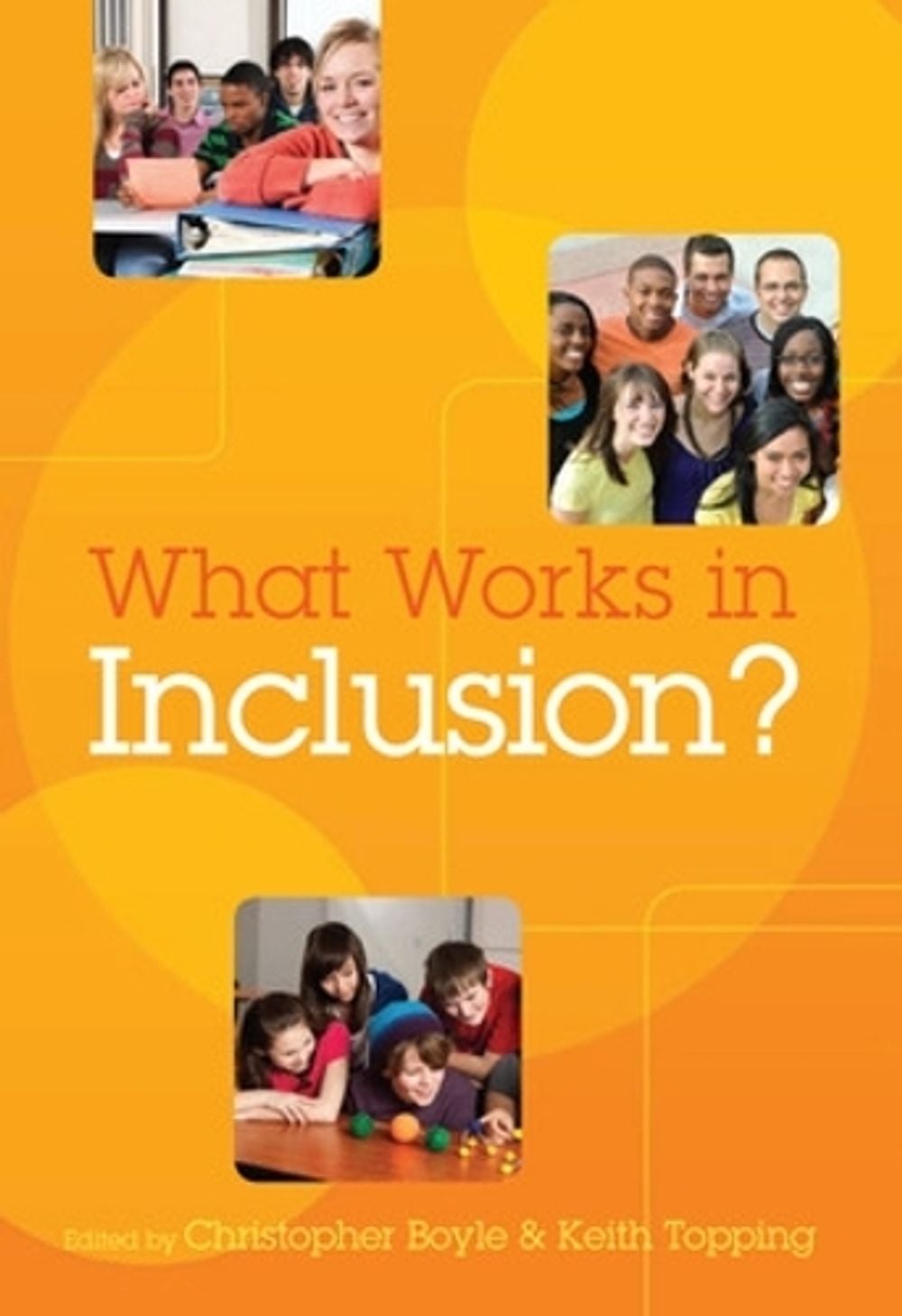 What Works in Inclusion?, 1st Edition by Chris Boyle - ISBN: 9780335244683