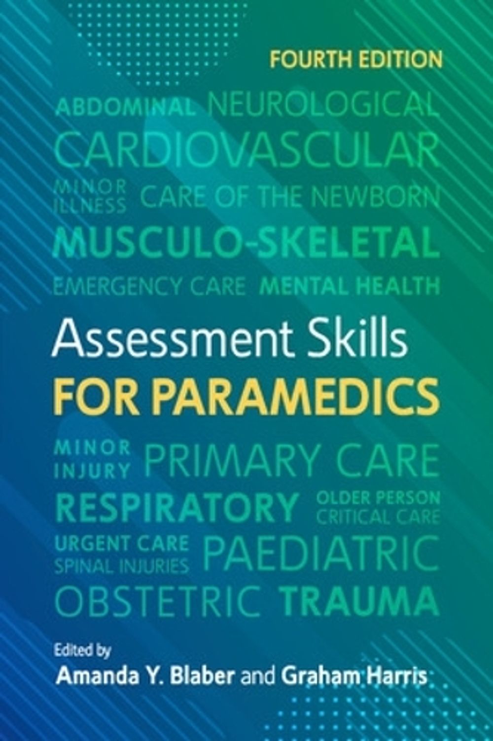 Assessment Skills for Paramedics, 4th Edition by Amanda Blaber - ISBN: 9780335253715