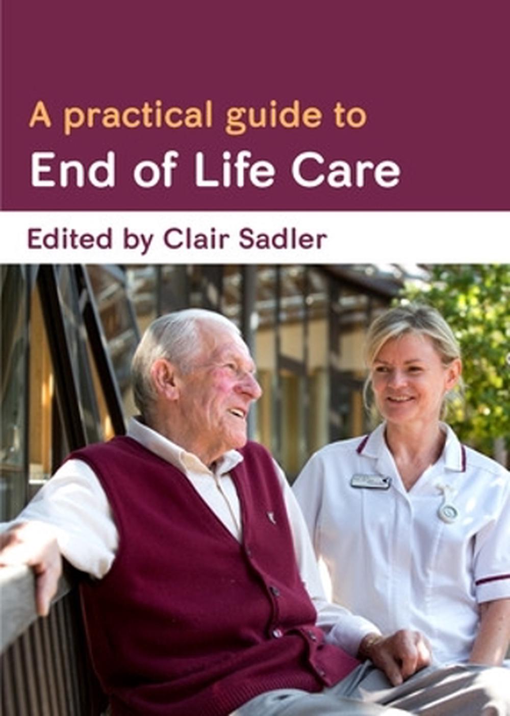 A Practical Guide to End of Life Care, 9780335263561
