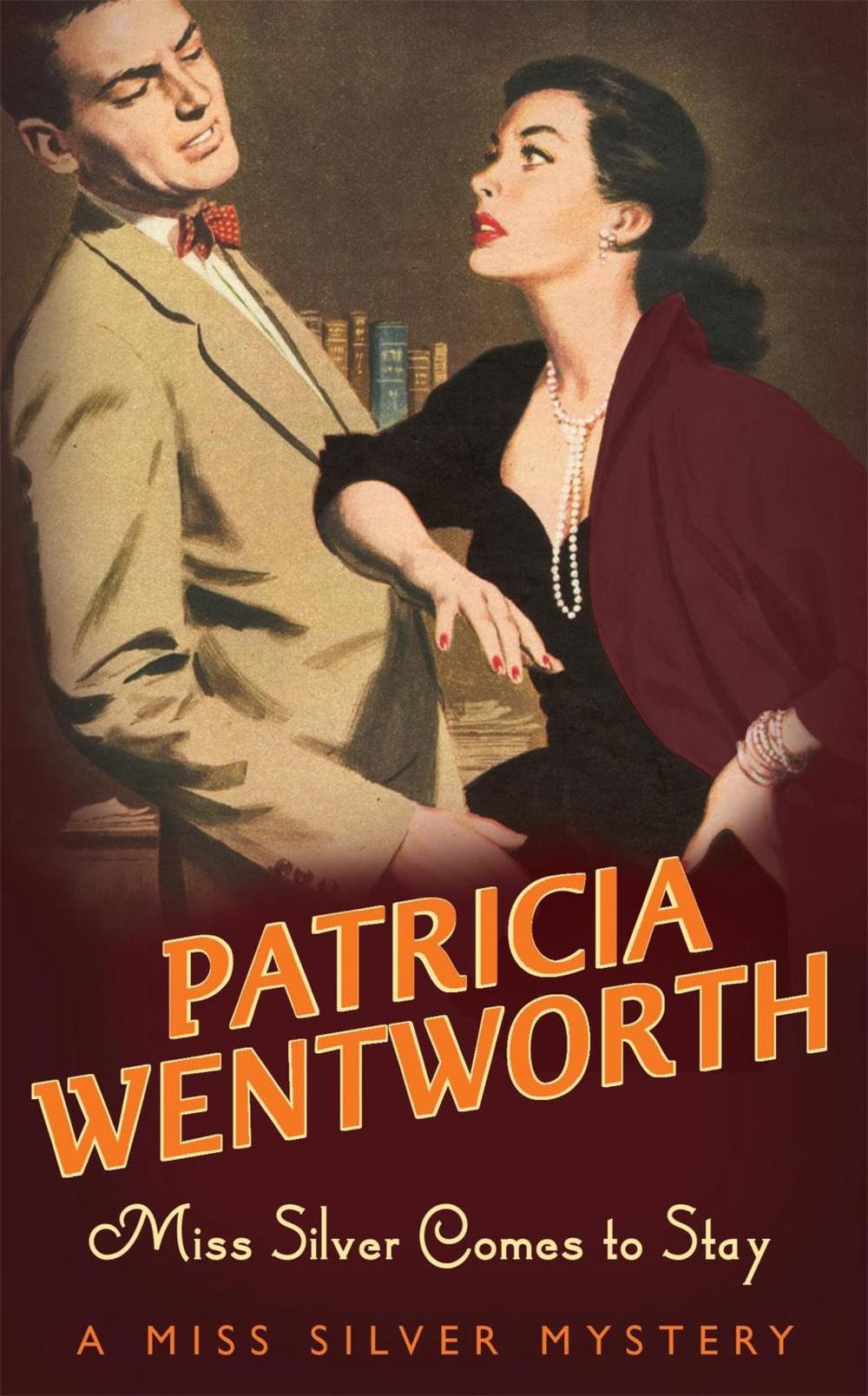 Miss Silver Comes to Stay by Patricia Wentworth - ISBN: 9780340159514