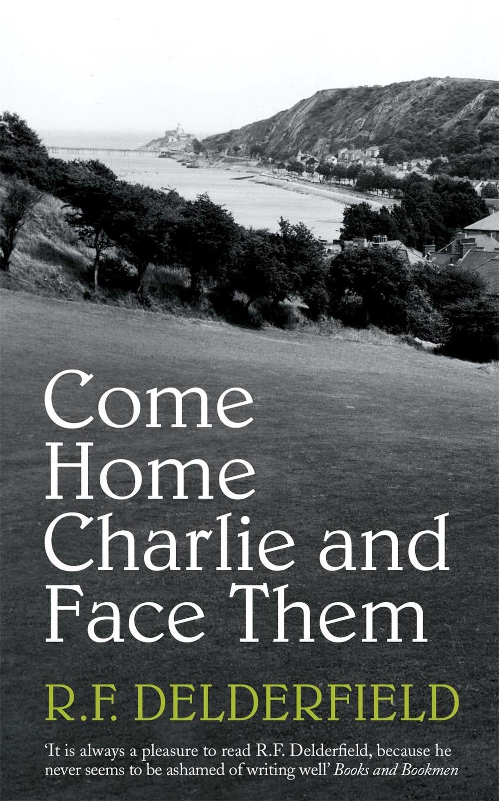 Come Home Charlie & Face Them by R.F. Delderfield - ISBN: 9780340286418
