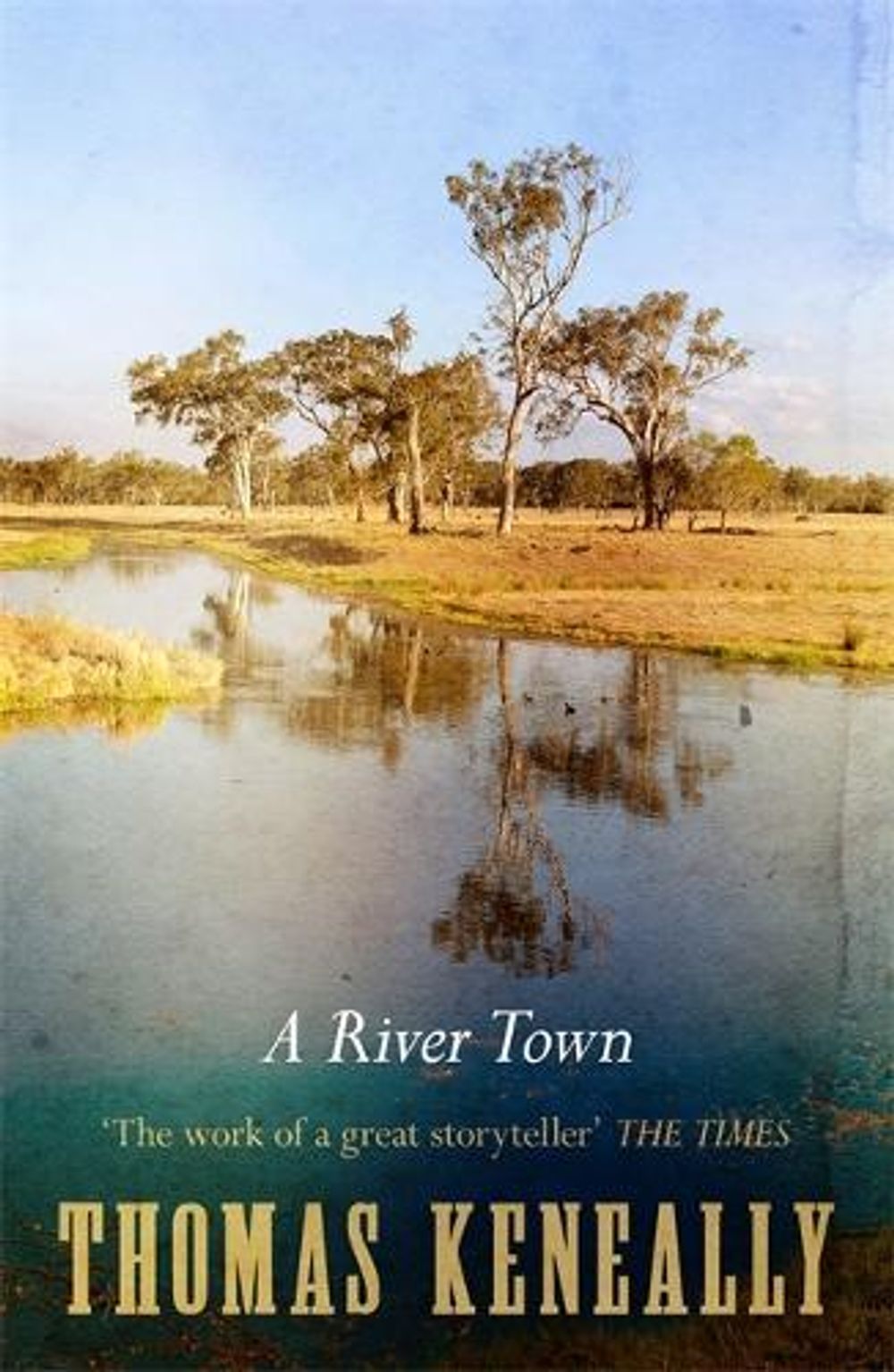 A River Town by Thomas Keneally - ISBN: 9780340624746