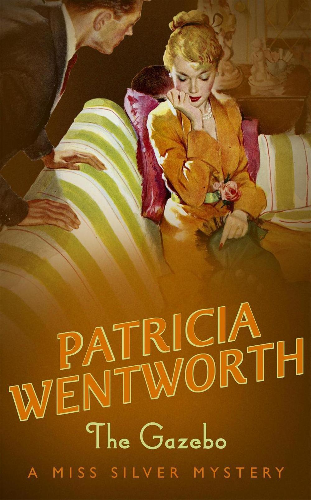The Gazebo by Patricia Wentworth - ISBN: 9780340689677