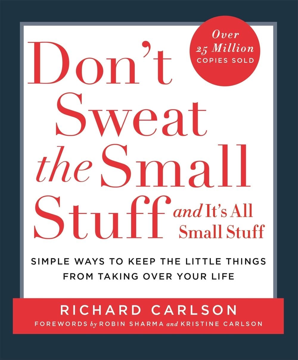 Don't Sweat the Small Stuff by Richard Carlson - ISBN: 9780340708019
