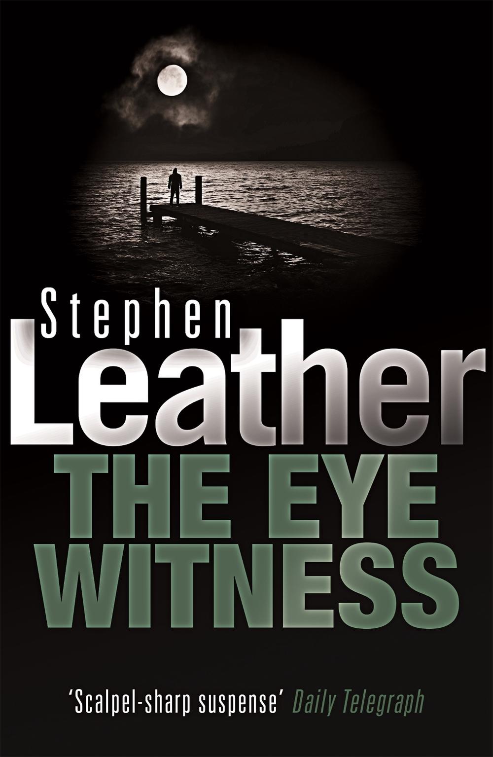The Eyewitness by Stephen Leather - ISBN: 9780340734094