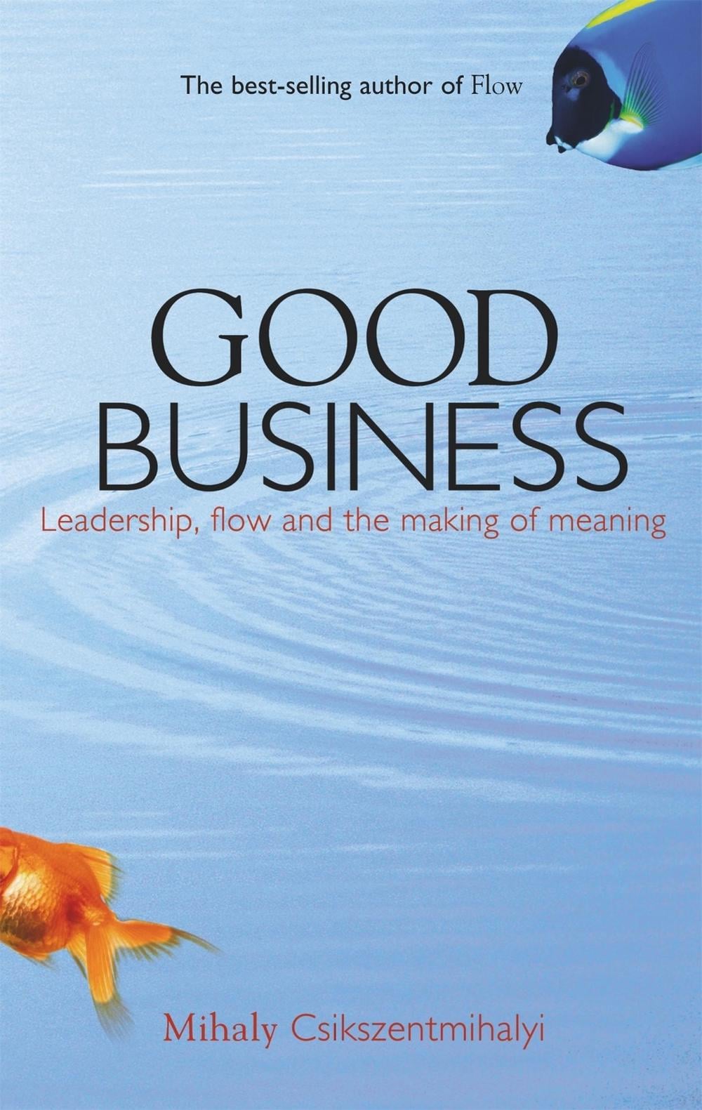 Good Business by Mihaly Csikszentmihalyi - ISBN: 9780340739730