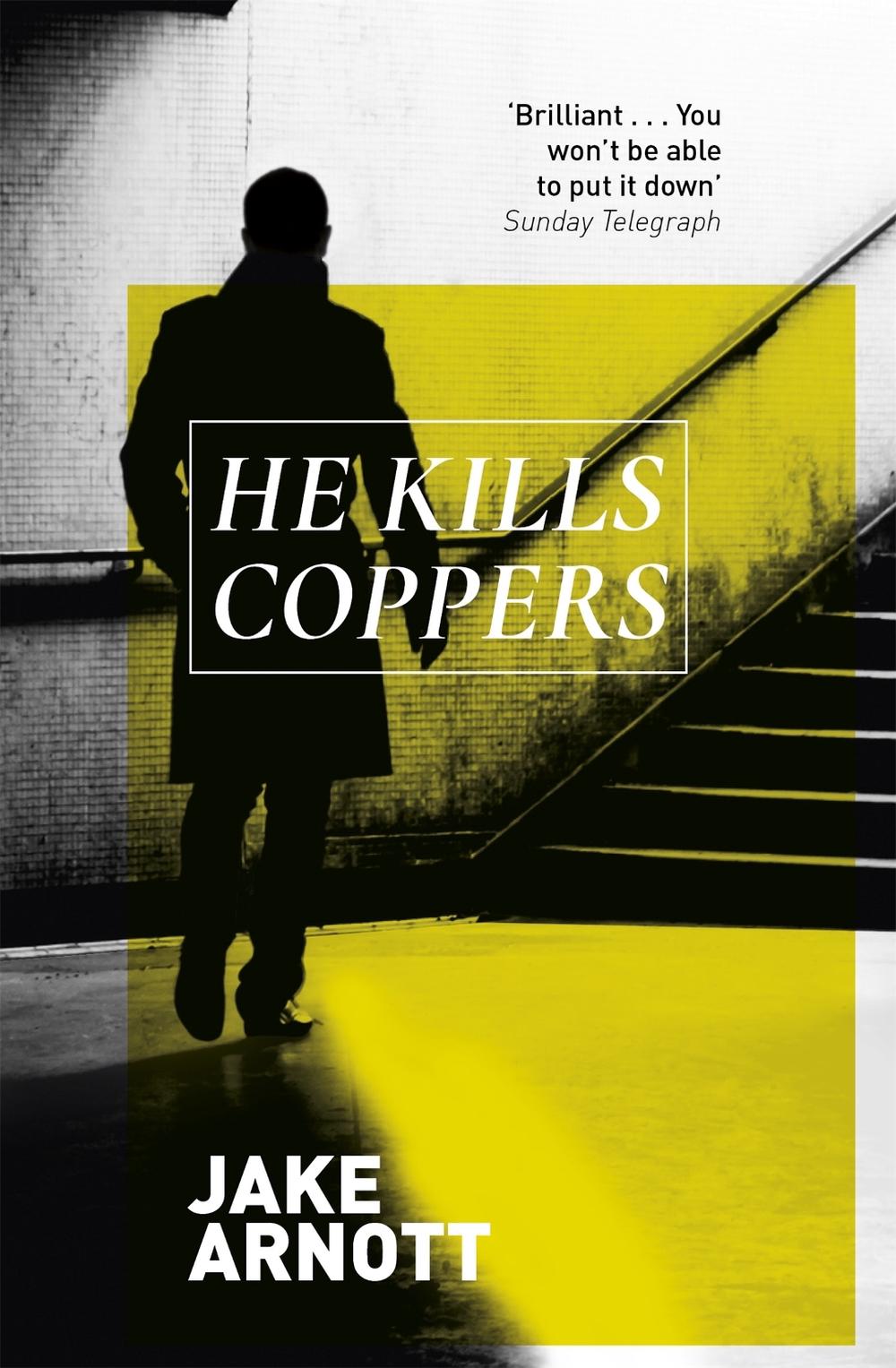 He Kills Coppers by Jake Arnott - ISBN: 9780340748800