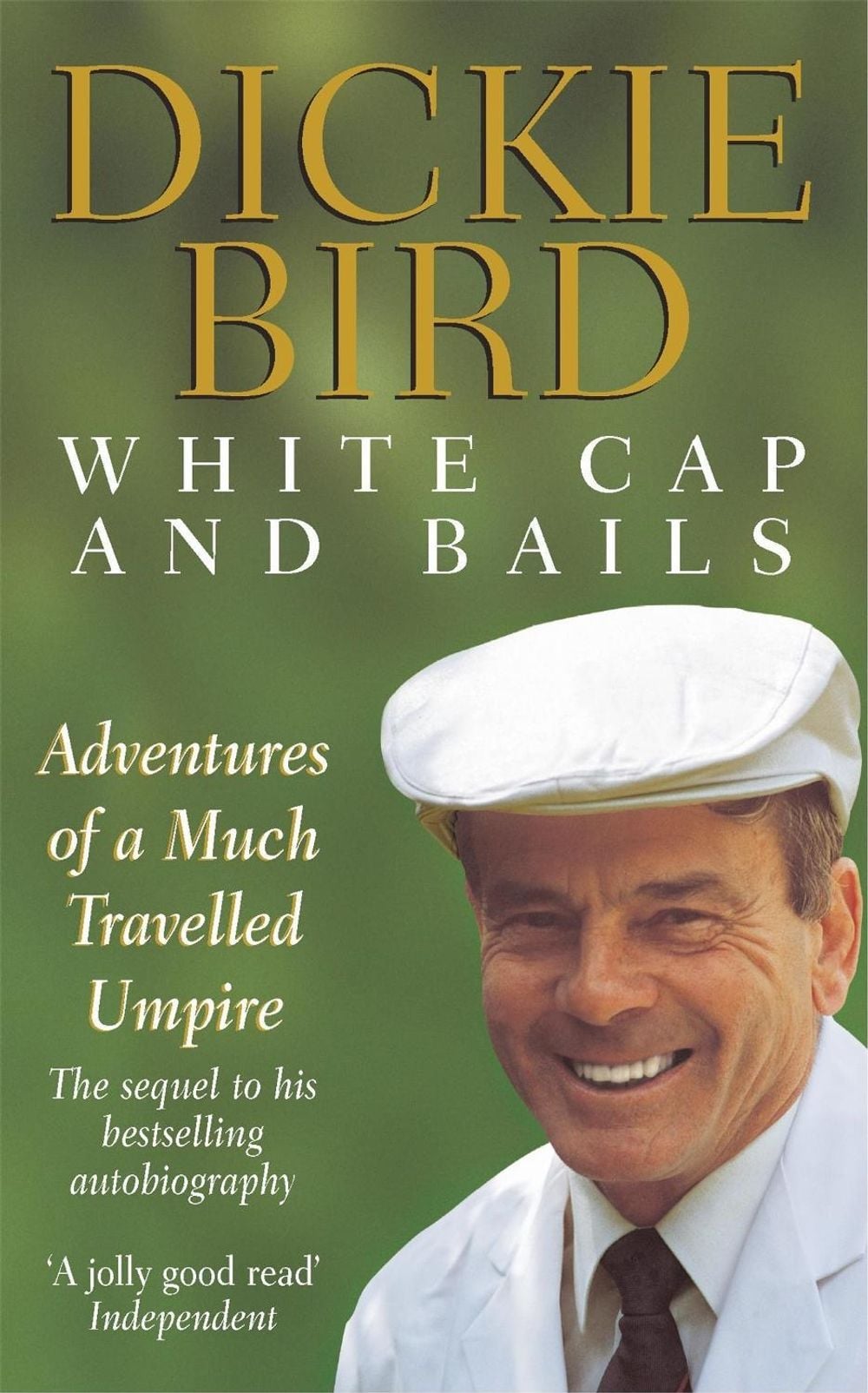 White Cap and Bails by Dickie Bird - ISBN: 9780340750889