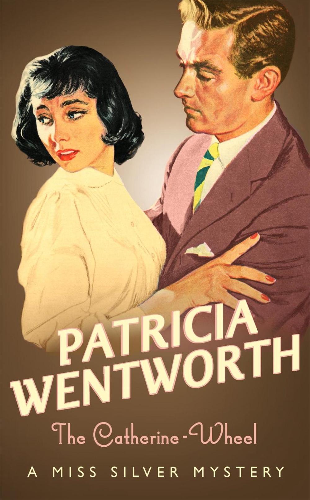 The Catherine-Wheel by Patricia Wentworth - ISBN: 9780340767740