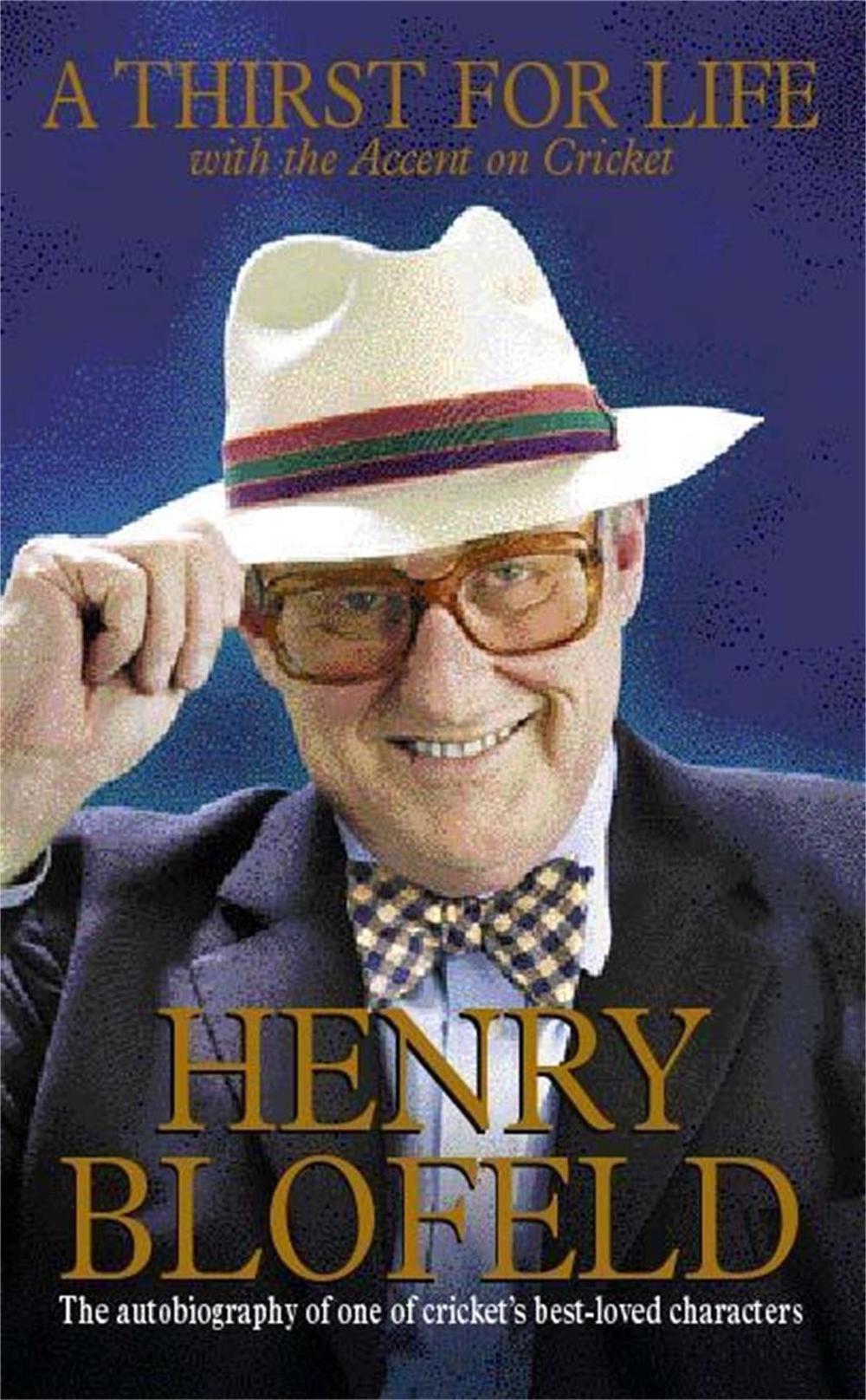 A Thirst for Life by Henry Blofeld - ISBN: 9780340770504