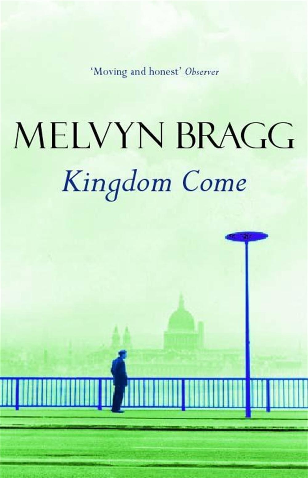 Kingdom Come by Melvyn Bragg - ISBN: 9780340770917
