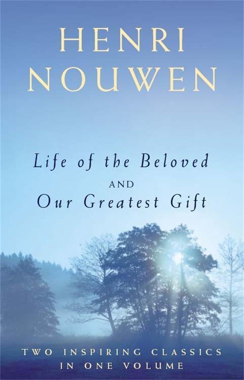 Life of the Beloved and Our Greatest Gift by Henri J.M. Nouwen - ISBN: 9780340787229