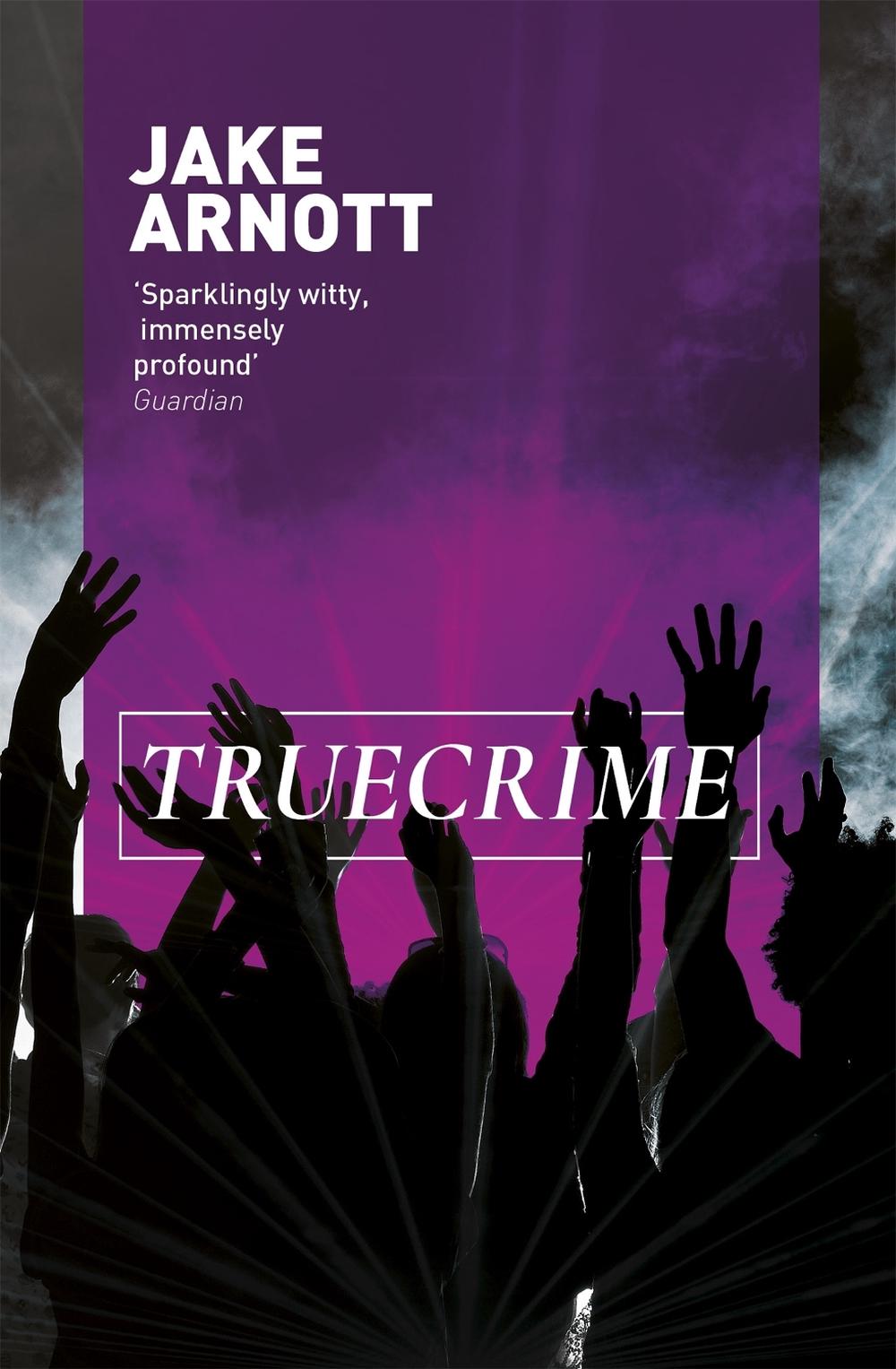 truecrime by Jake Arnott - ISBN: 9780340818572