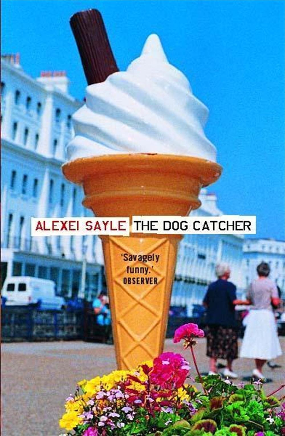 The Dog Catcher by Alexei Sayle - ISBN: 9780340819449