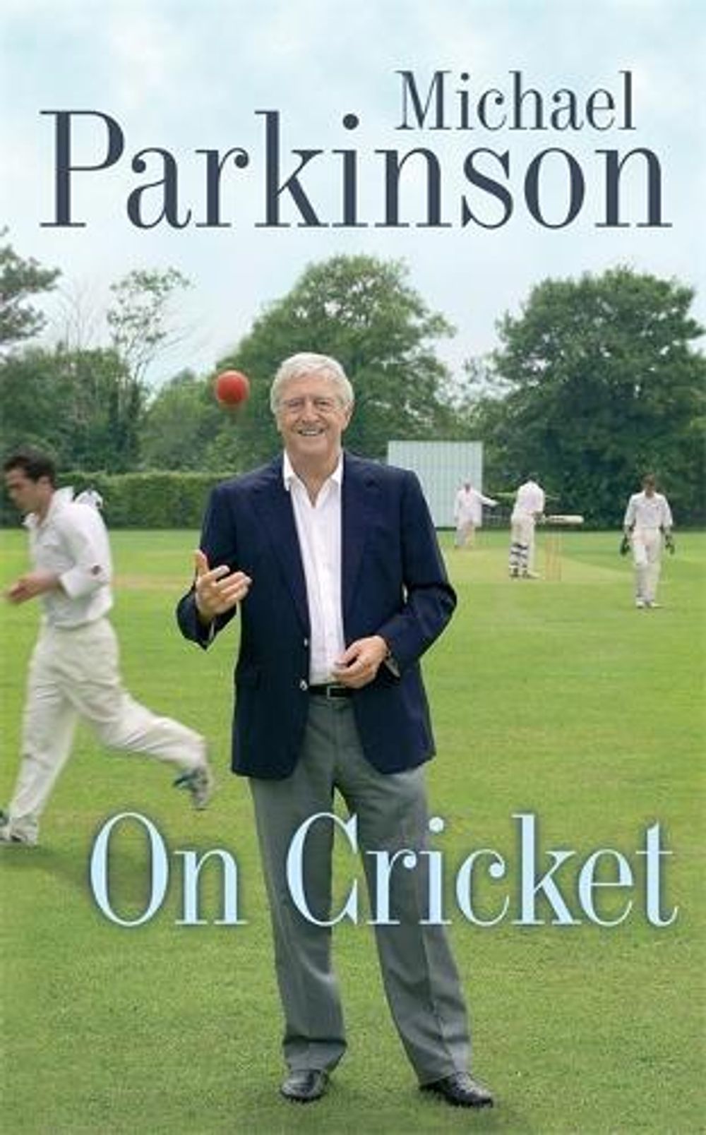 Michael Parkinson on Cricket by Michael Parkinson - ISBN: 9780340825082