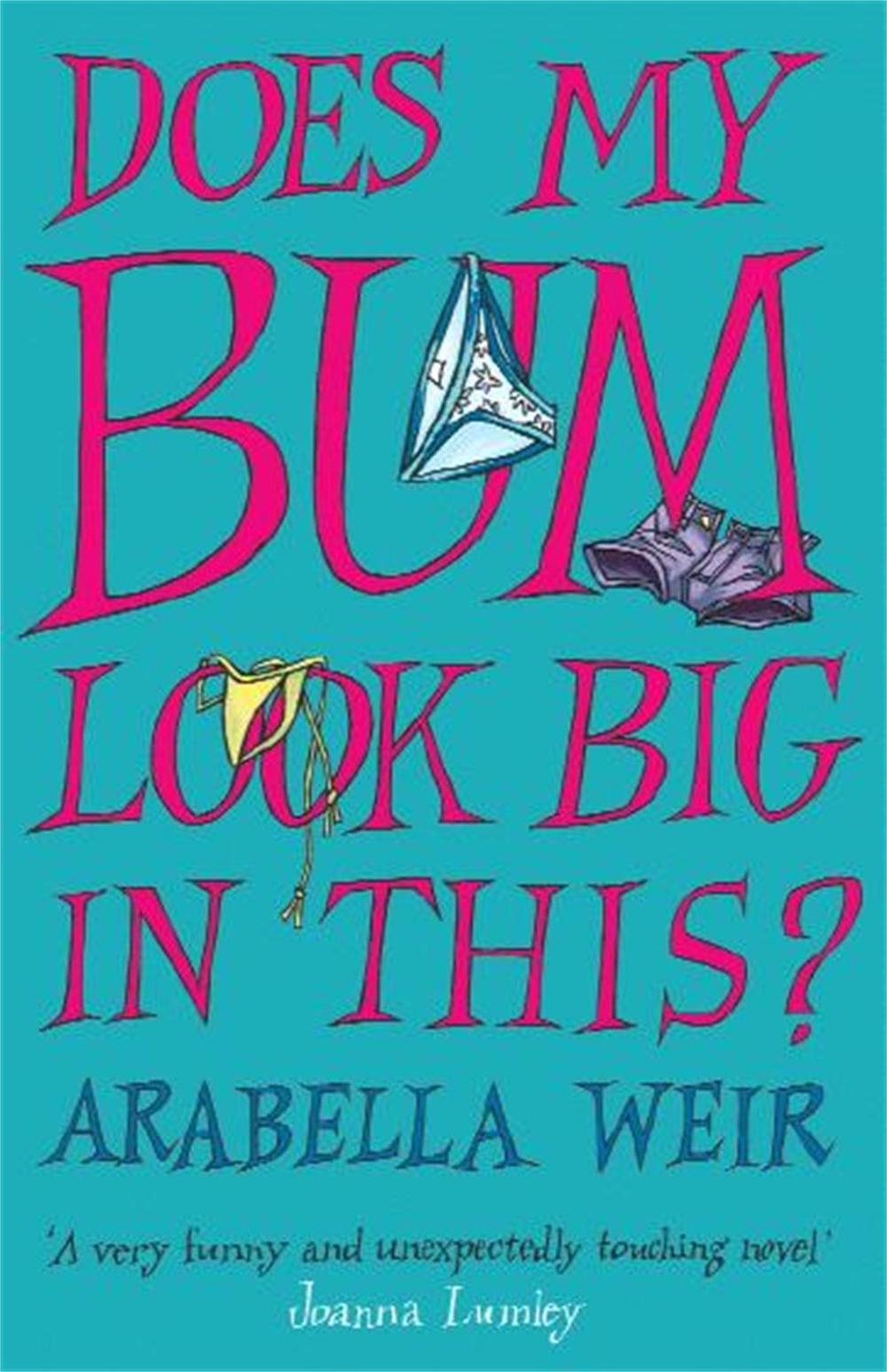 Does my Bum Look Big in This? by Arabella Weir - ISBN: 9780340825532