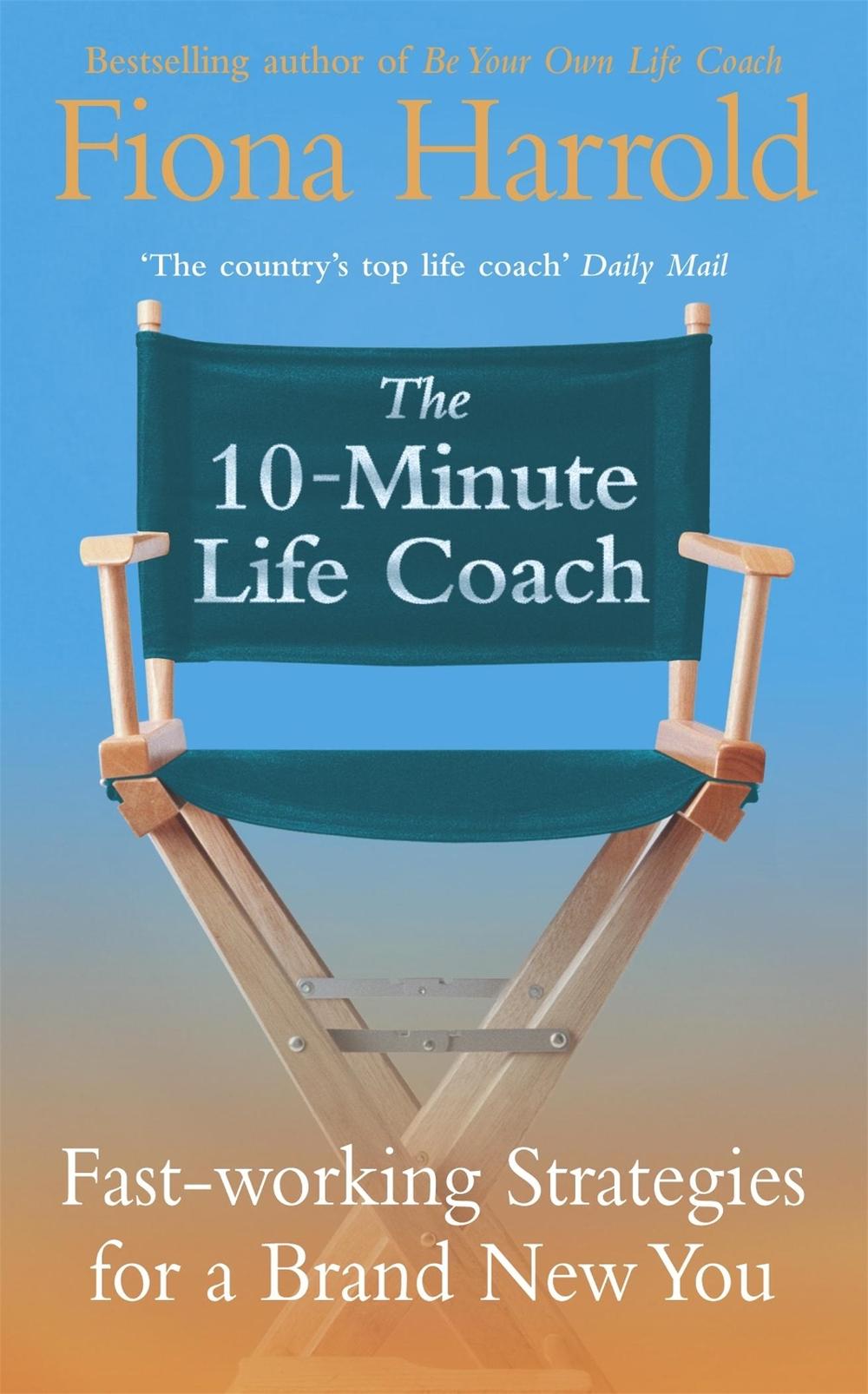 The 10-Minute Life Coach by Fiona Harrold - ISBN: 9780340829639