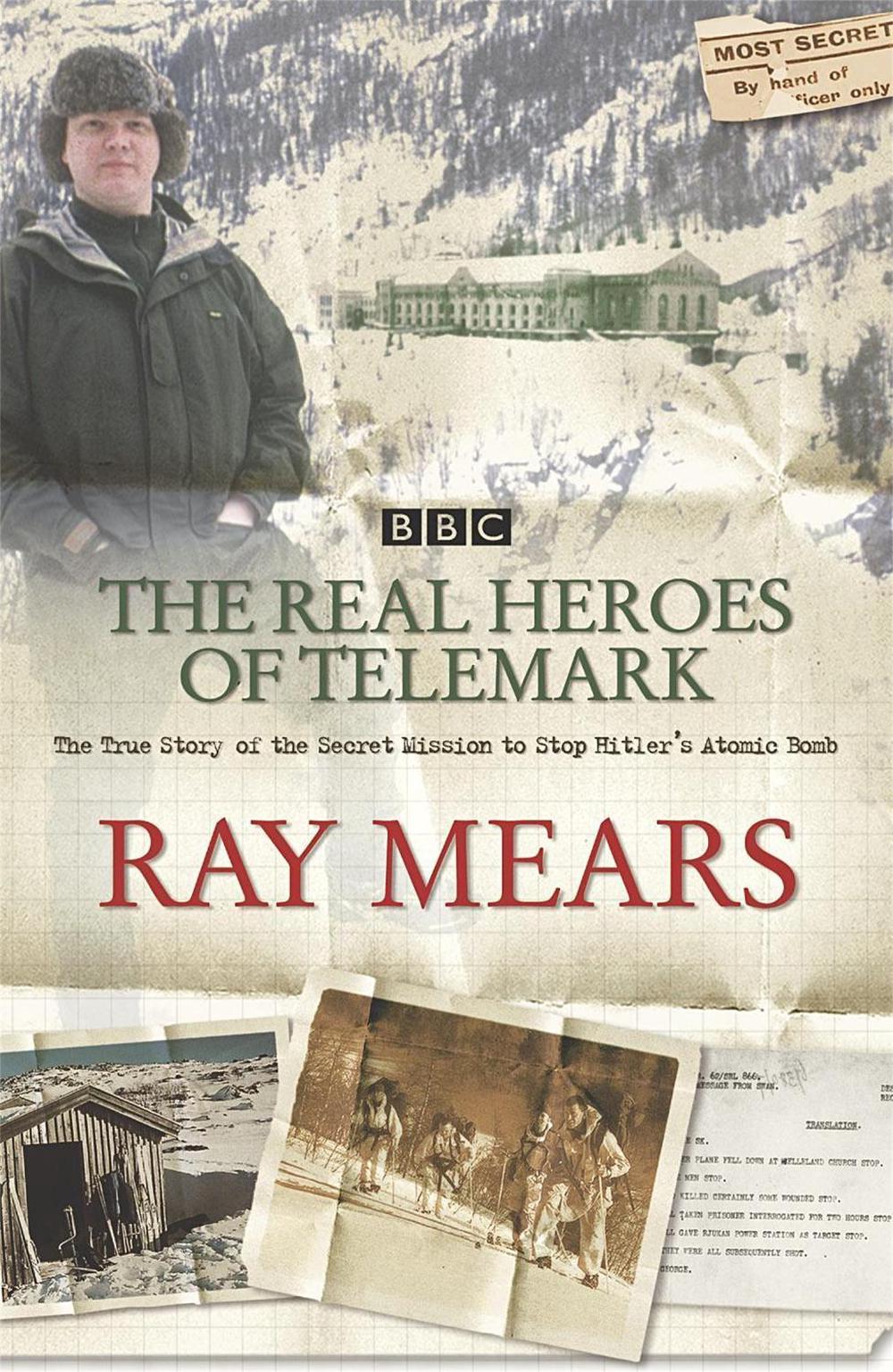 The Real Heroes Of Telemark by Ray Mears - ISBN: 9780340830161
