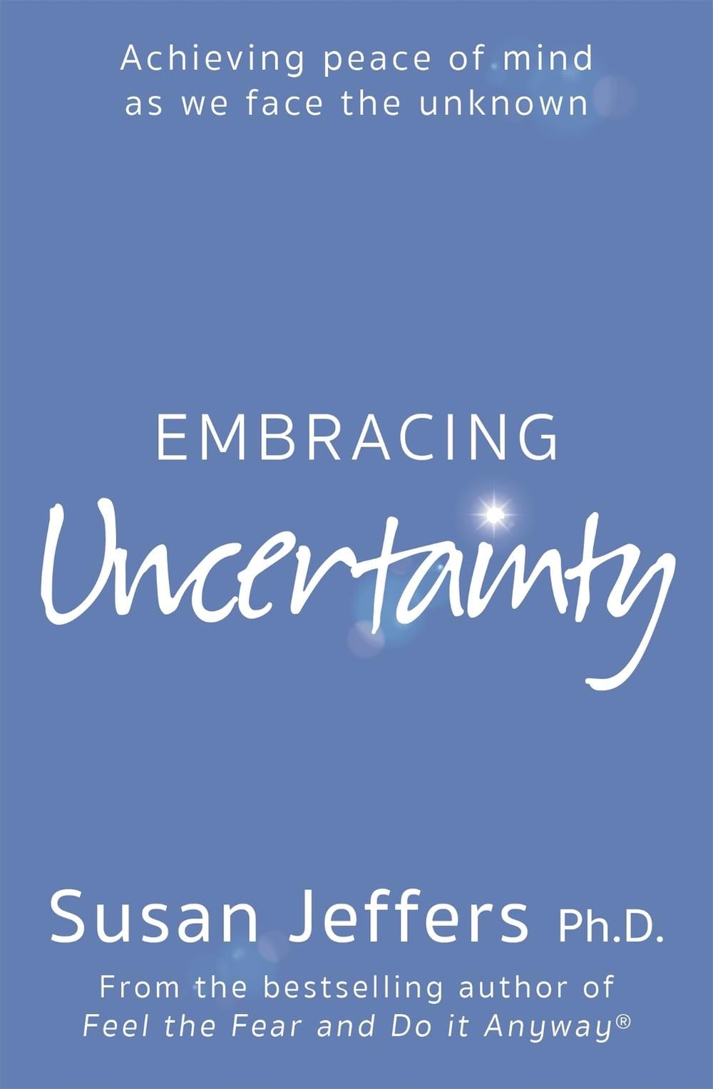 Embracing Uncertainty by Susan Jeffers - ISBN: 9780340830222