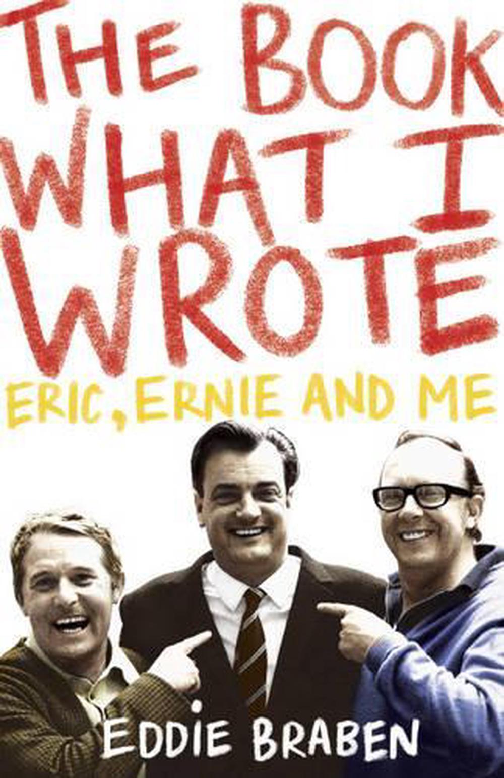 The Book What I Wrote by Eddie Braben - ISBN: 9780340833742