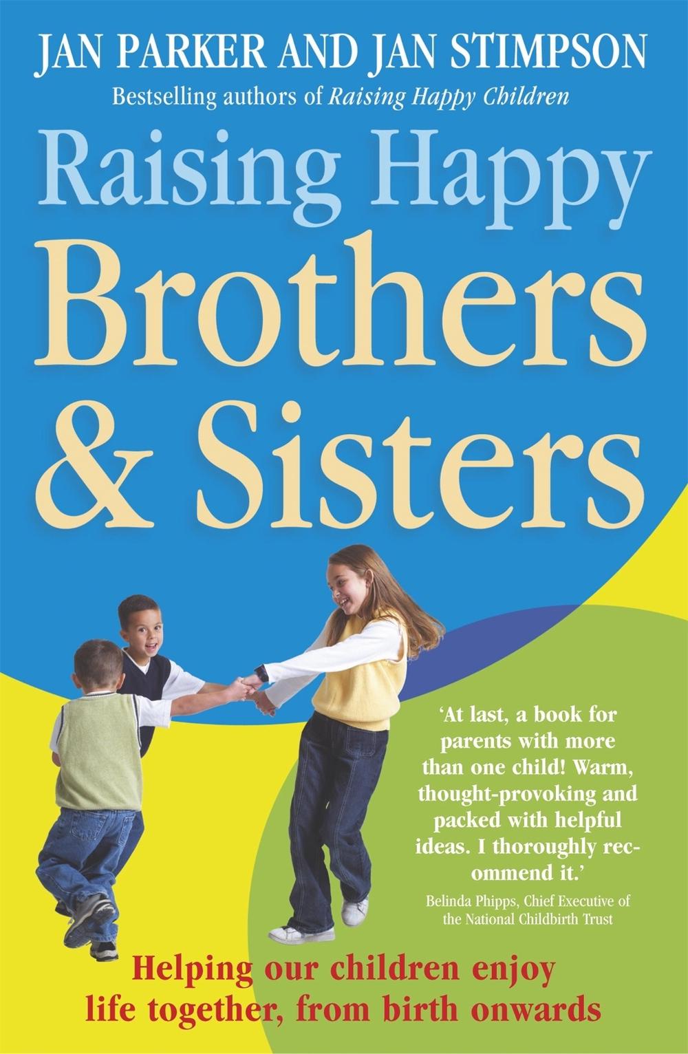 Raising Happy Brothers and Sisters by Jan Parker - ISBN: 9780340834756