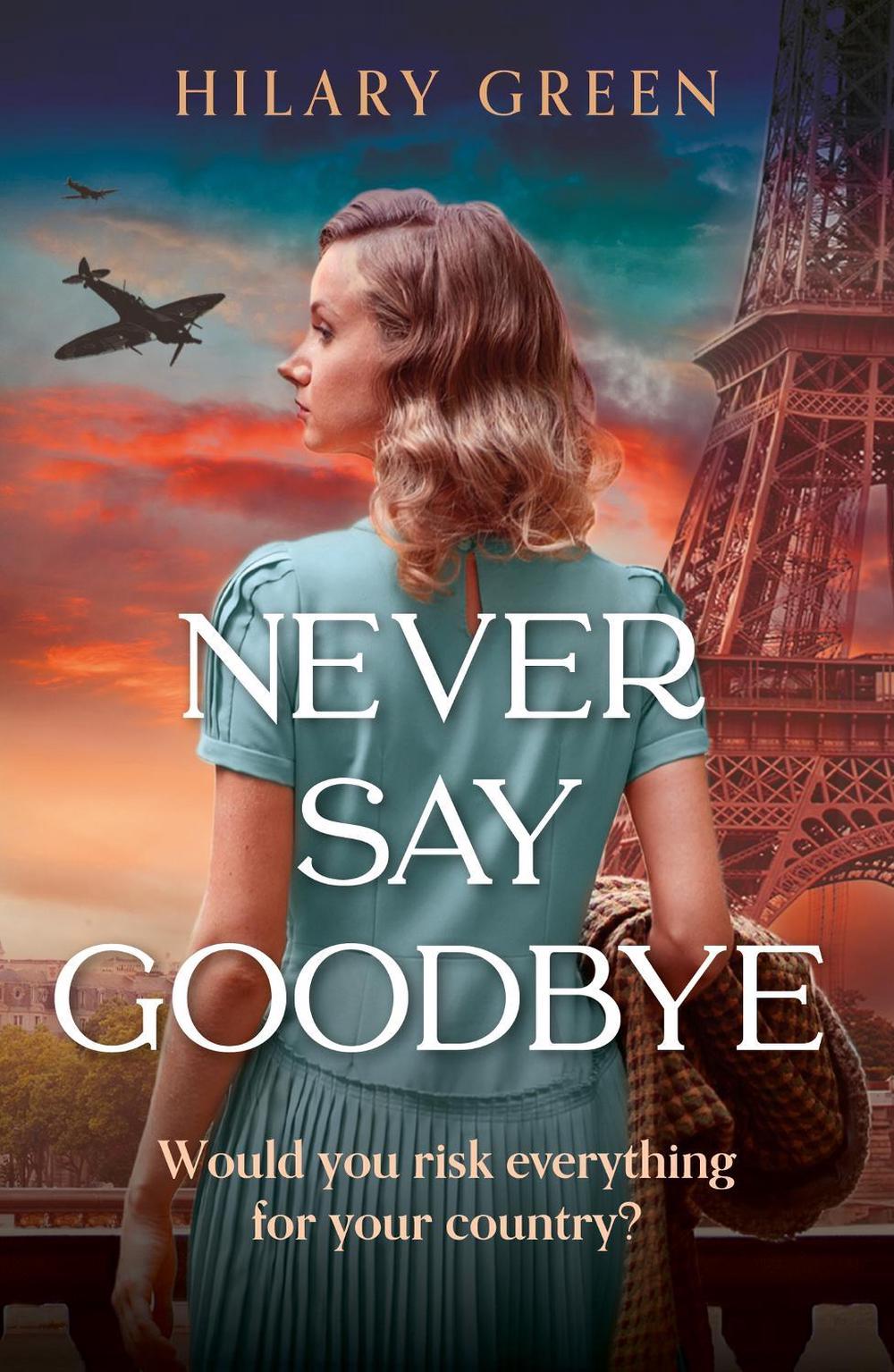Never Say Goodbye by Hilary Green - ISBN: 9780340839027