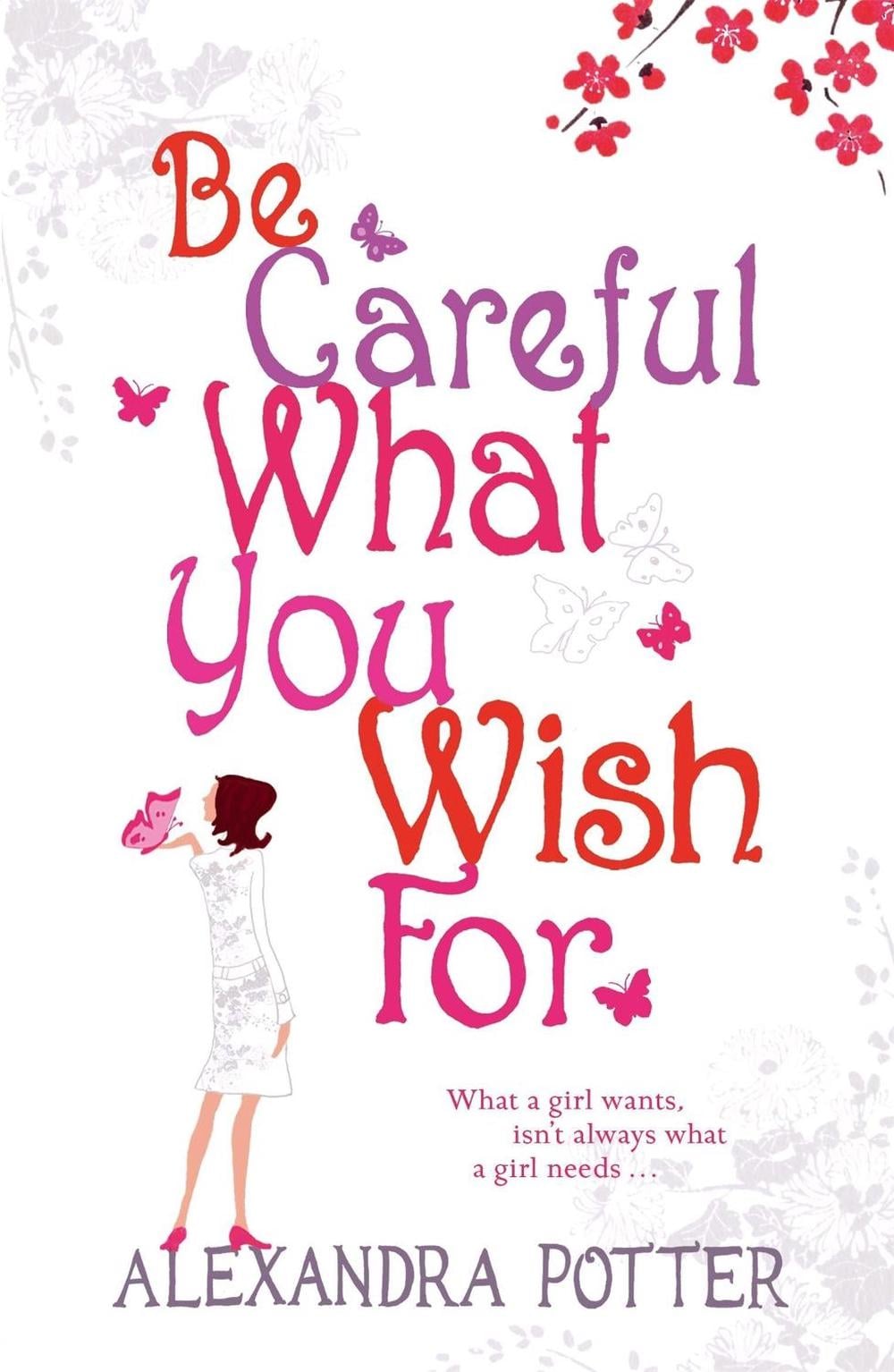 Be Careful What You Wish For by Alexandra Potter - ISBN: 9780340841129
