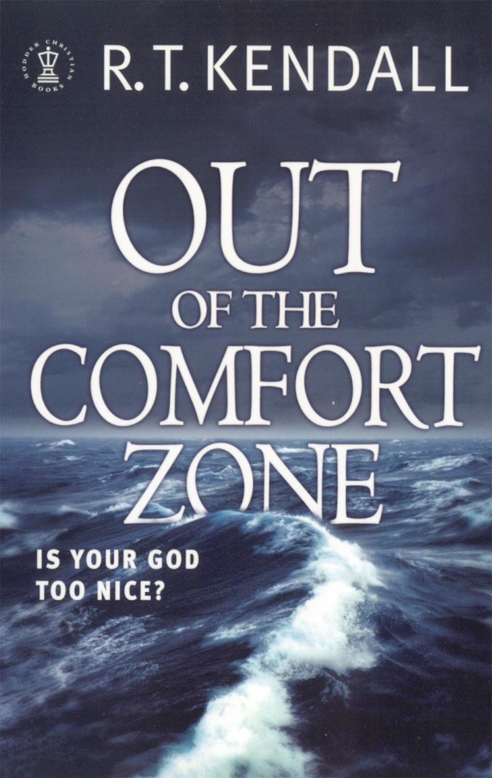 Out of the Comfort Zone: Is Your God Too Nice? by R.T. Kendall - ISBN: 9780340862933