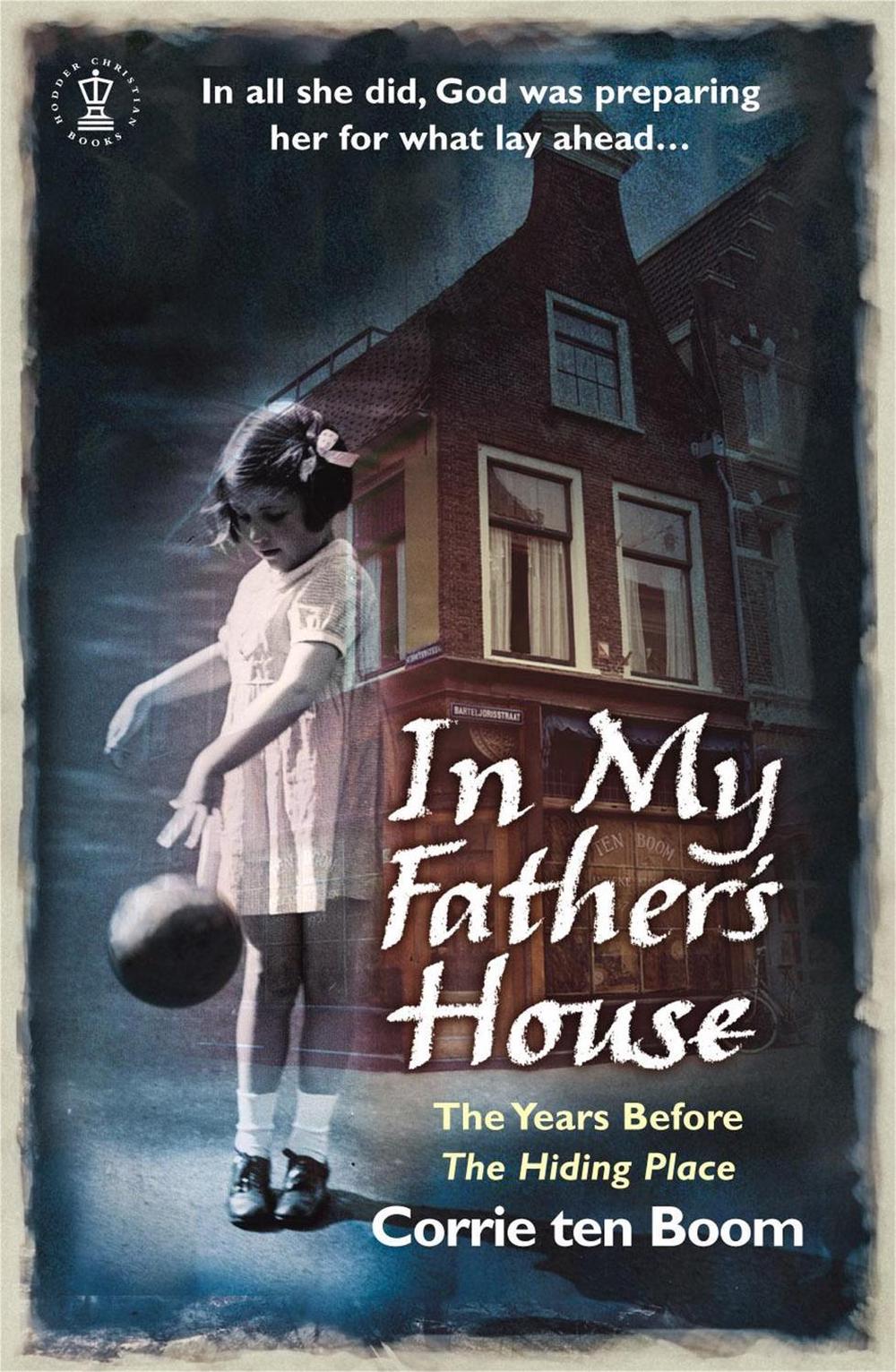 In My Father's House: The Years before 'The Hiding Place' by Corrie Ten Boom - ISBN: 9780340863756
