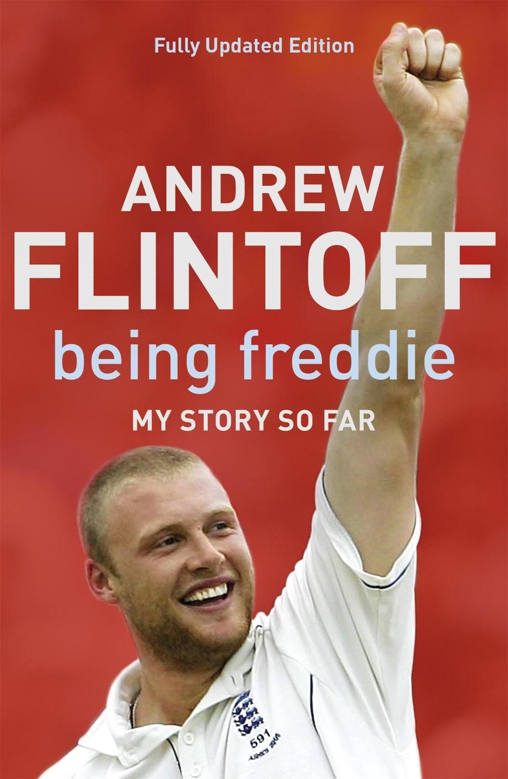Being Freddie: My Story so Far by Andrew Flintoff - ISBN: 9780340896310