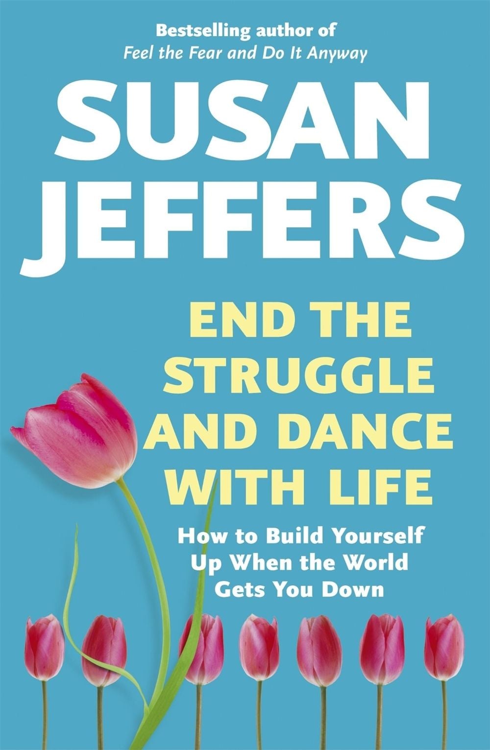 End the Struggle and Dance With Life by Susan Jeffers - ISBN: 9780340897607