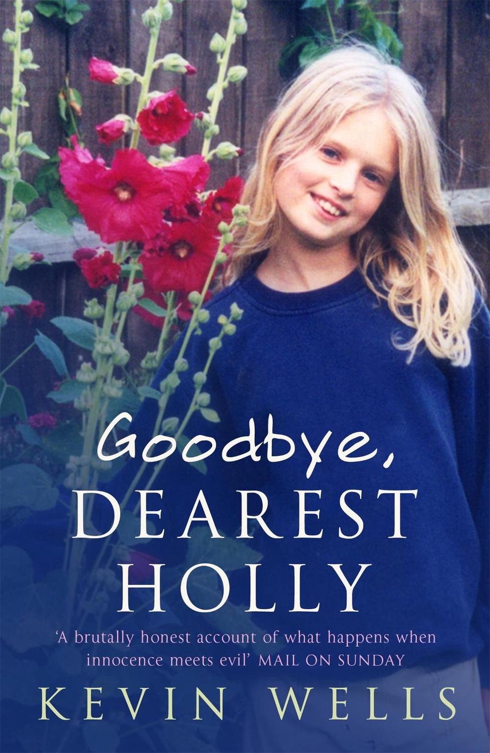 Goodbye, Dearest Holly by Kevin Wells - ISBN: 9780340897911