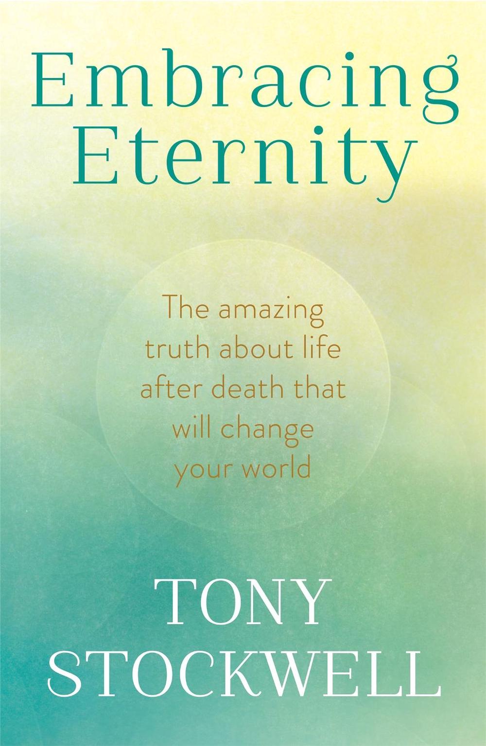 Embracing Eternity by Tony Stockwell - ISBN: 9780340897942