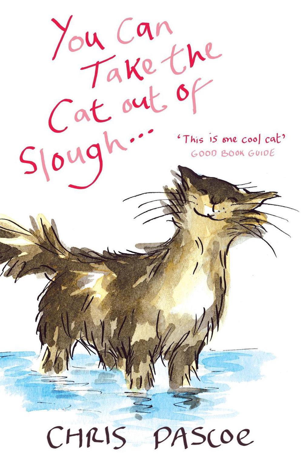 You Can Take the Cat out of Slough . . . by Chris Pascoe - ISBN: 9780340898659