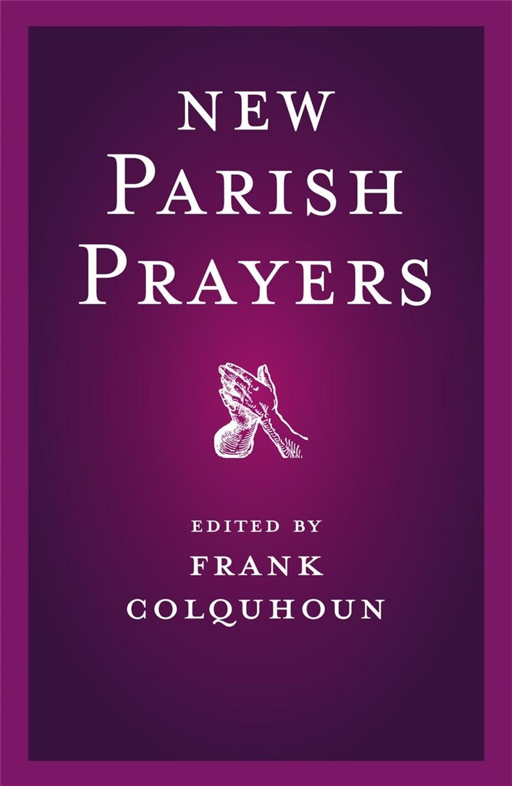 New Parish Prayers by Frank Colquhoun - ISBN: 9780340908419